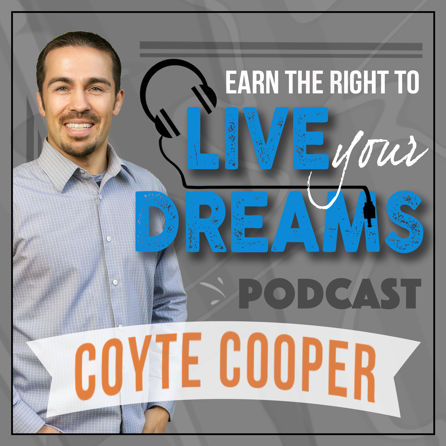 Earn the Right to Live Your Dreams