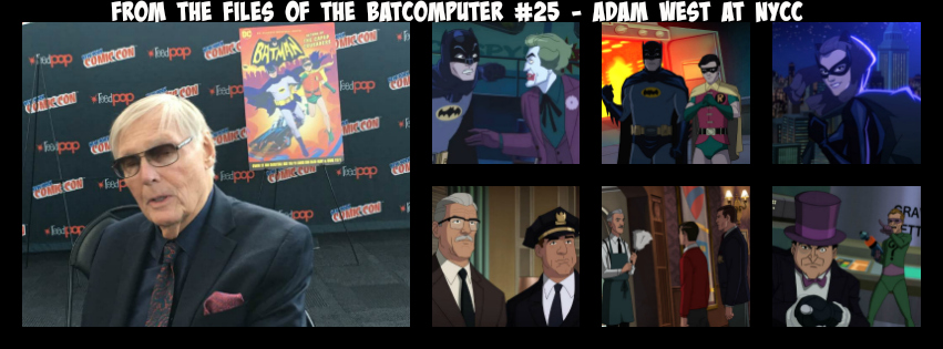 From the Files of the Batcomputer 25: Adam West at New York Comic Con with Guest Dan Greenfield of 13th Dimension episode artwork