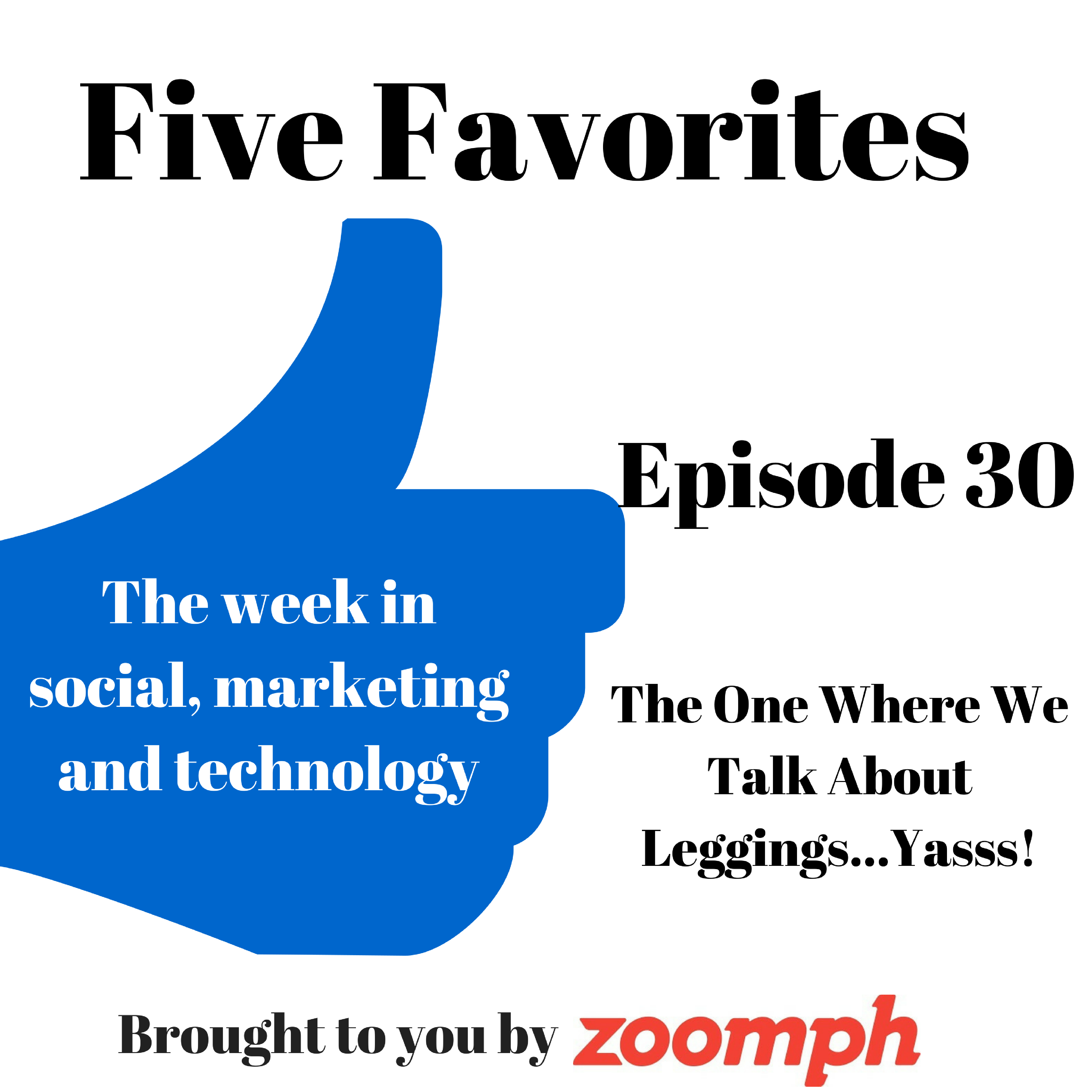 Episode 30 - The One Where We Talk About Leggings...Yasss!