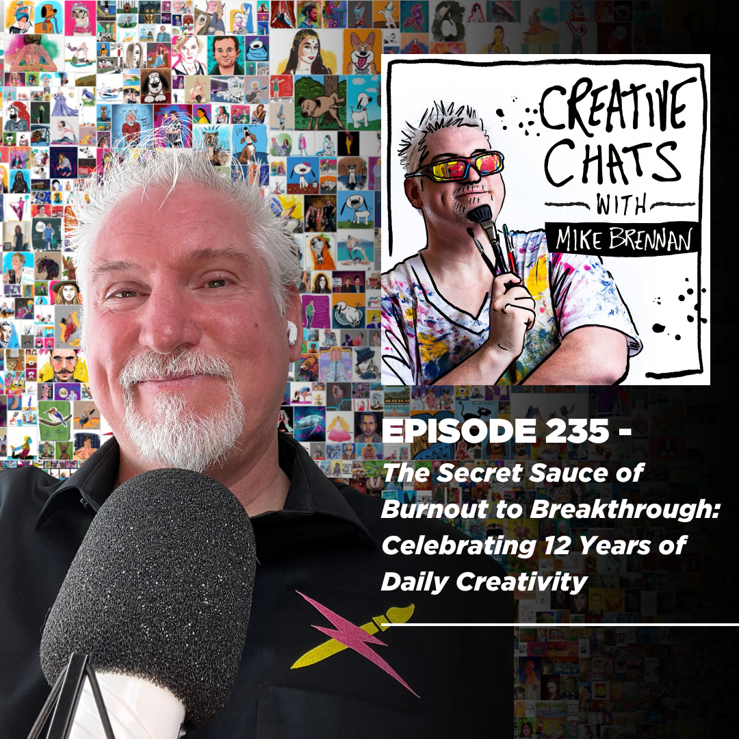 235. The Secret Sauce of Burnout to Breakthrough: Celebrating 12 Years of Daily Creativity