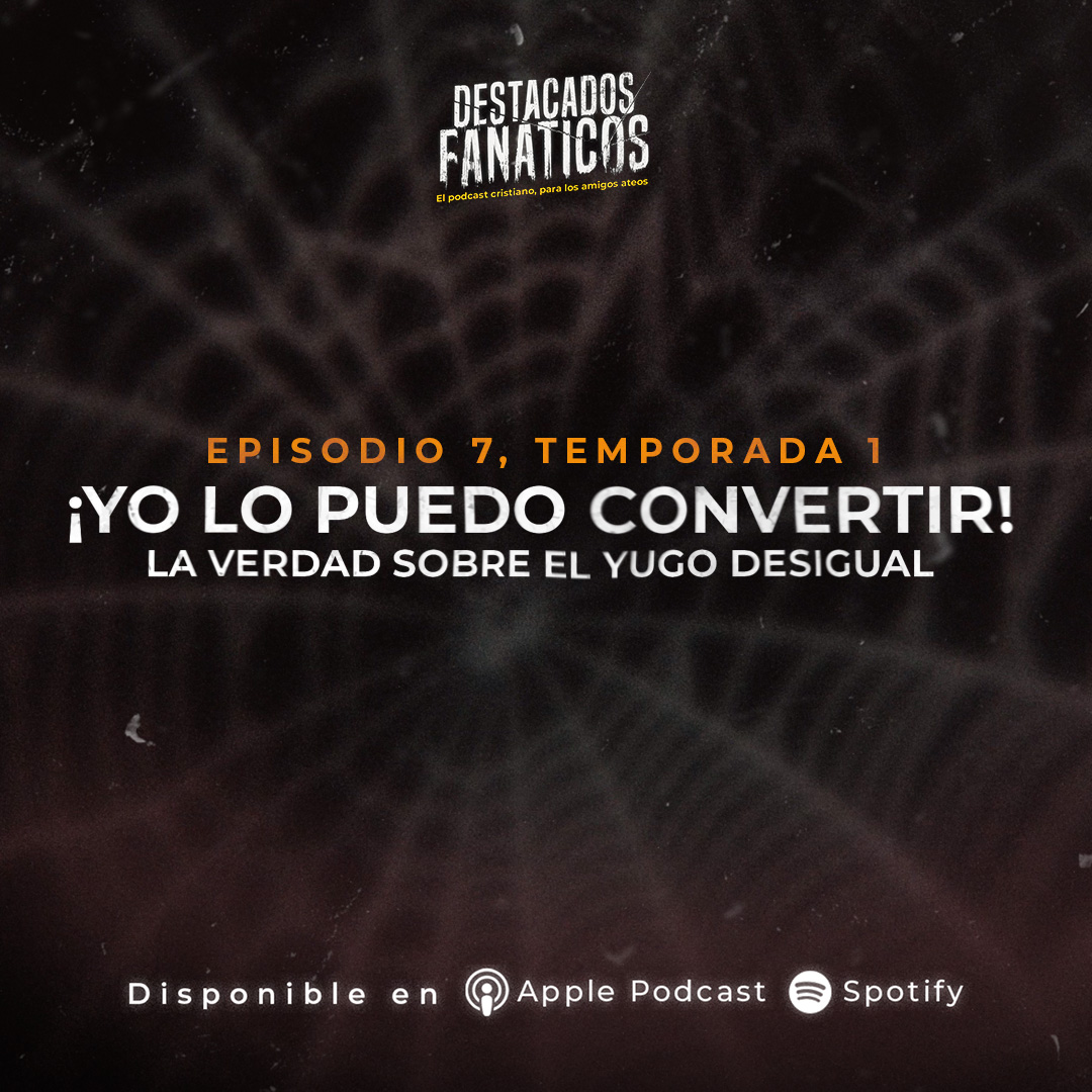 Destacados Fanáticos. El podcast cristiano para los amigos ateos