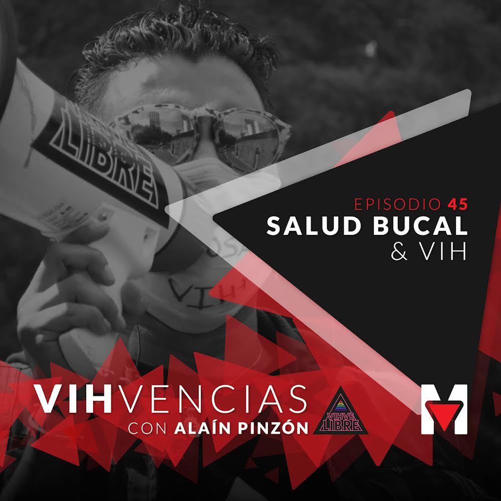 Episodio 45 - Salud bucal & VIH