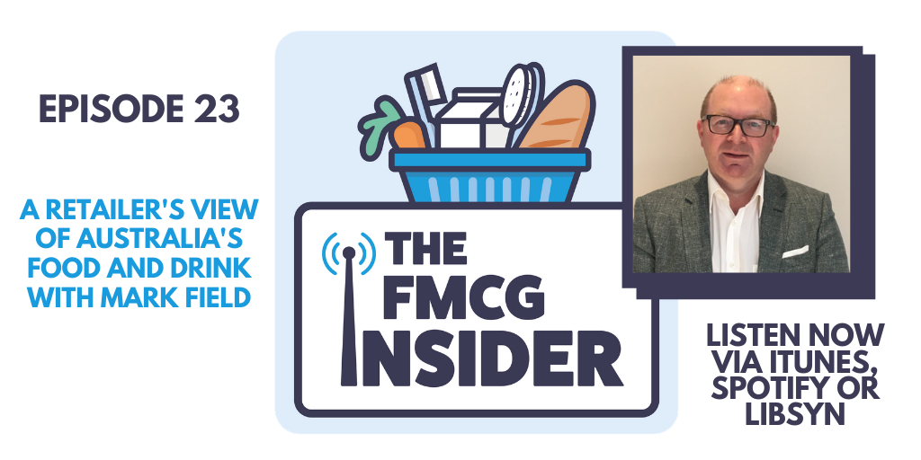 Episode 23: A retailer's view of Australia's food and drink with Mark Field