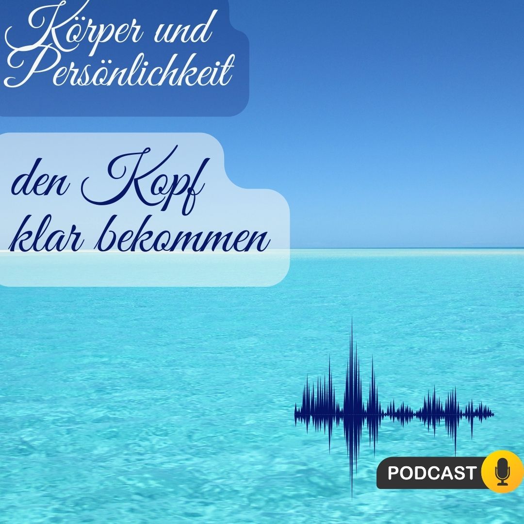 Das Zusammenspiel von Körper und Persönlichkeit; Körperbewegt