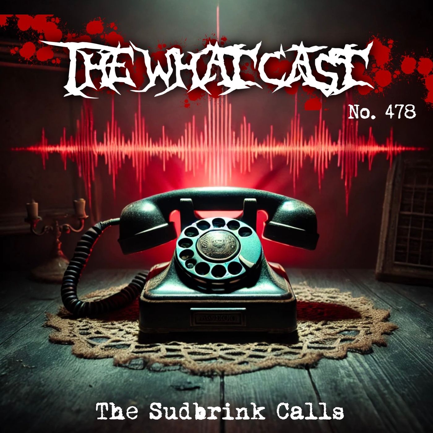 The What Cast #478 - The Sudbrink Calls