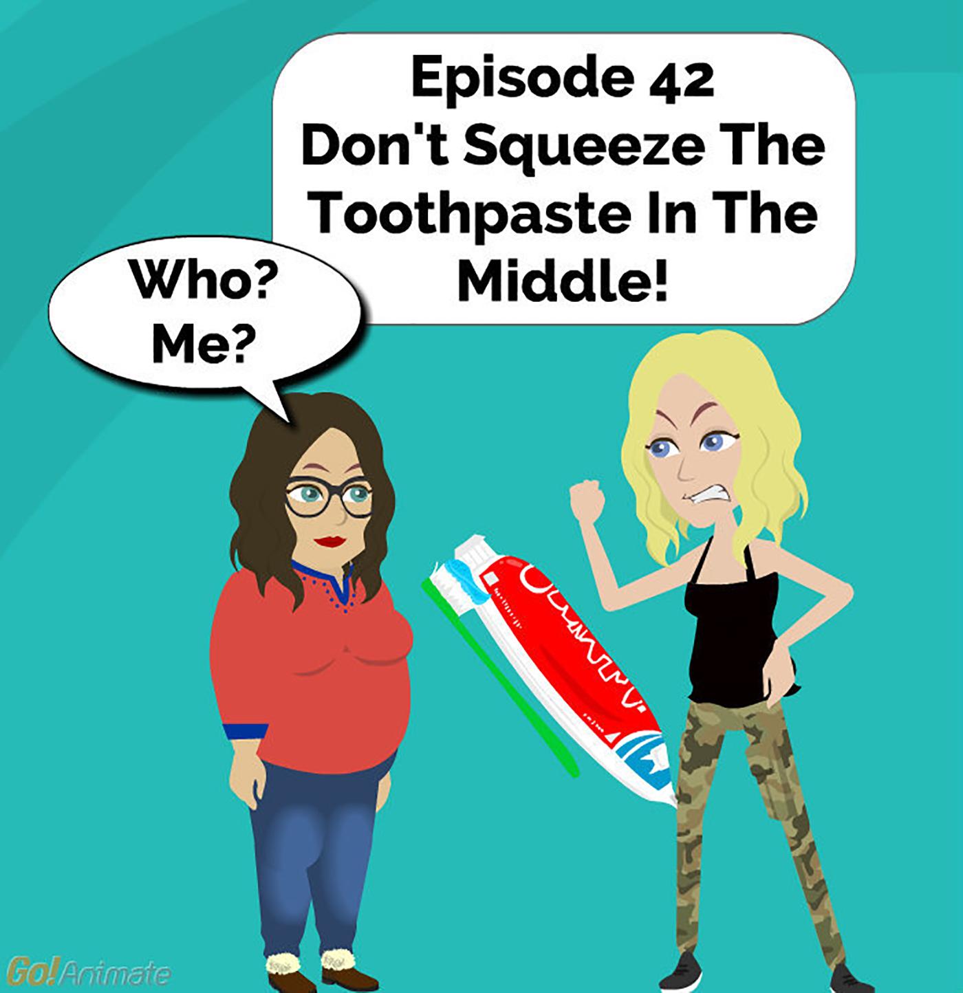 Don't Squeeze The Toothpaste In The Middle | Brilliant Observations 042