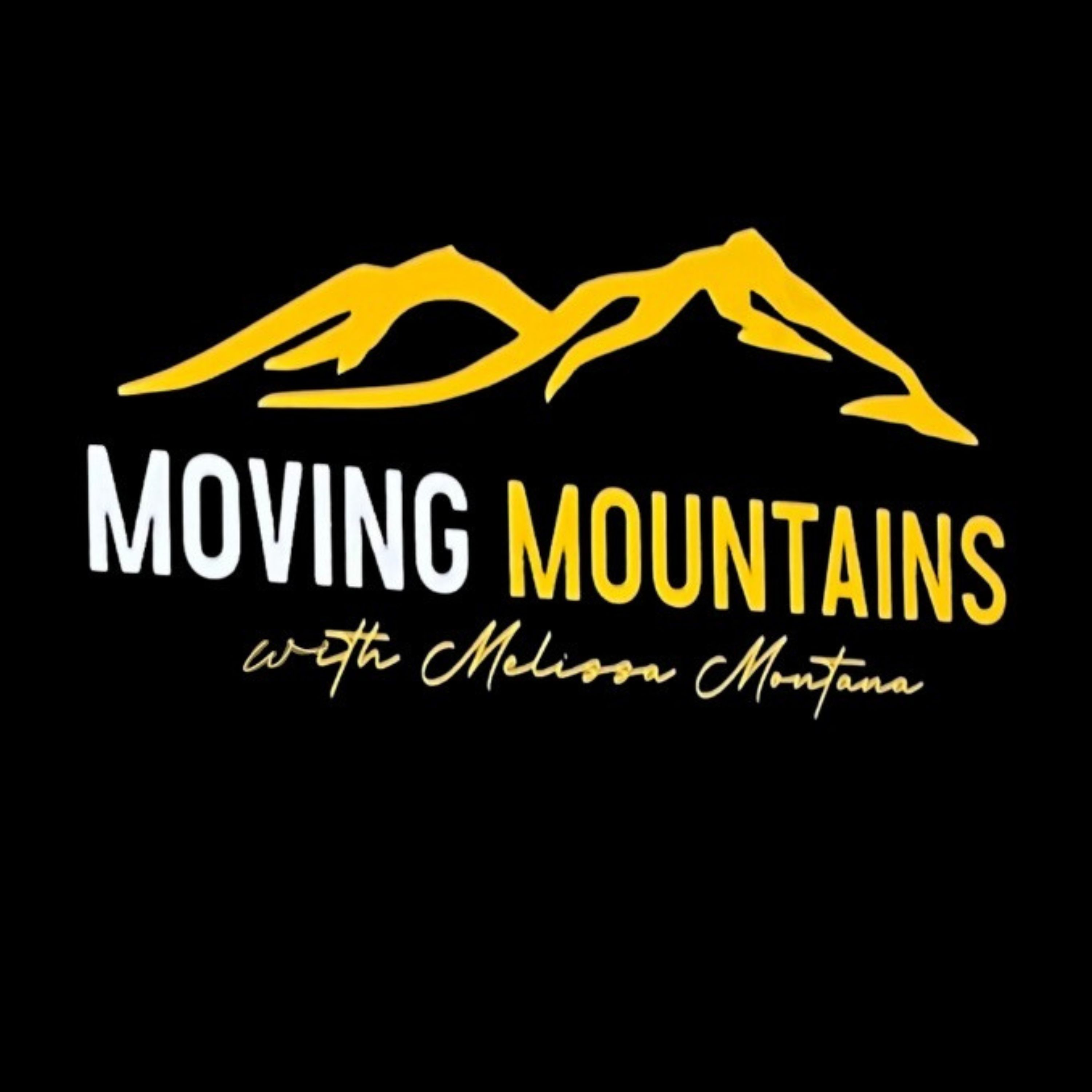 Moving Mountains with Melissa Montana