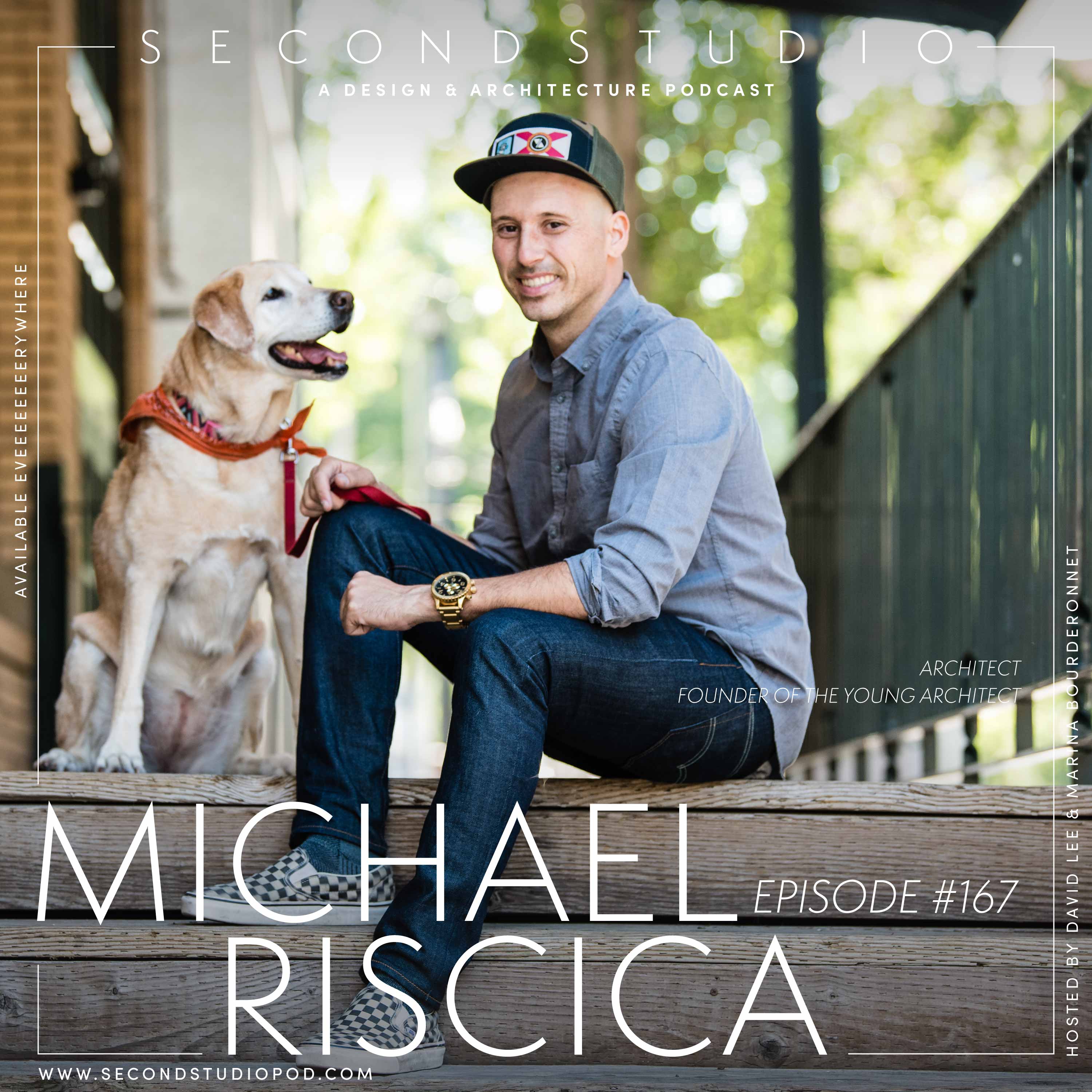 #167 - Michael Riscica on the Young Architect Conference and The Next Generation of Architects