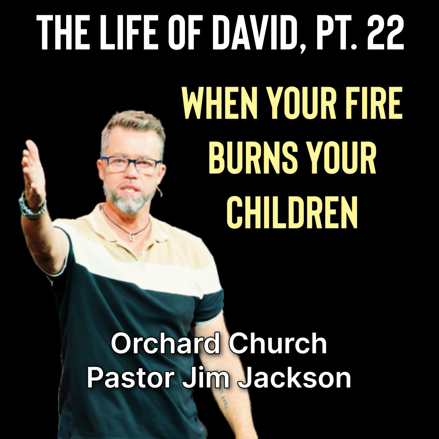 When Your Fire Burns Your Children | Life of David Ep. 22