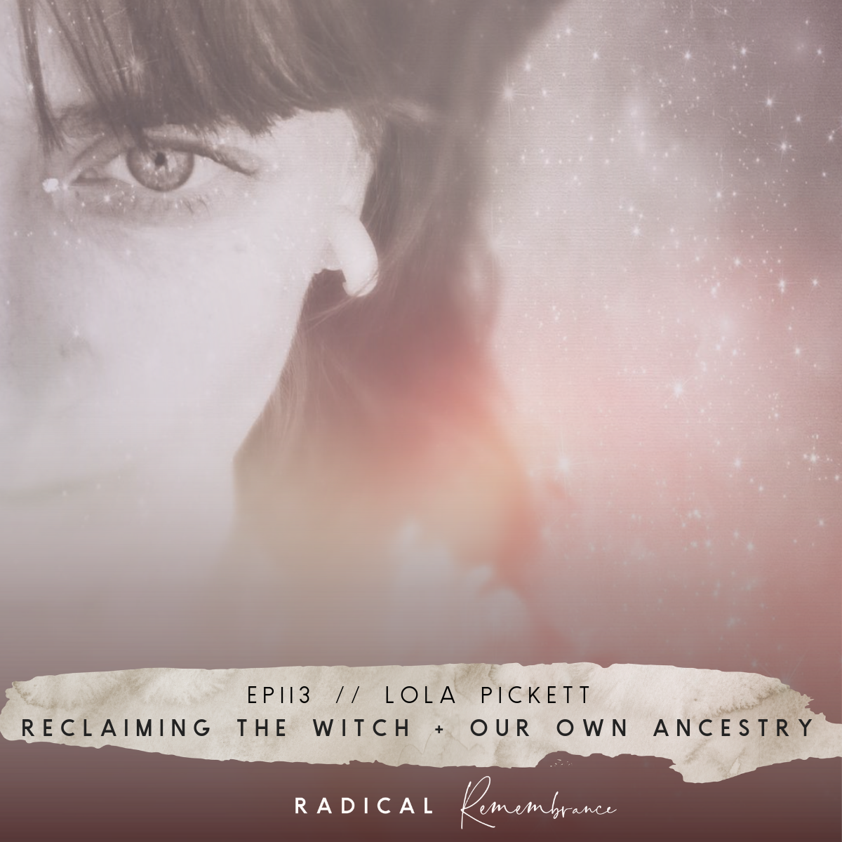 Reclaiming The Witch + Our Own Ancestry with Lola Pickett || Ep. 113