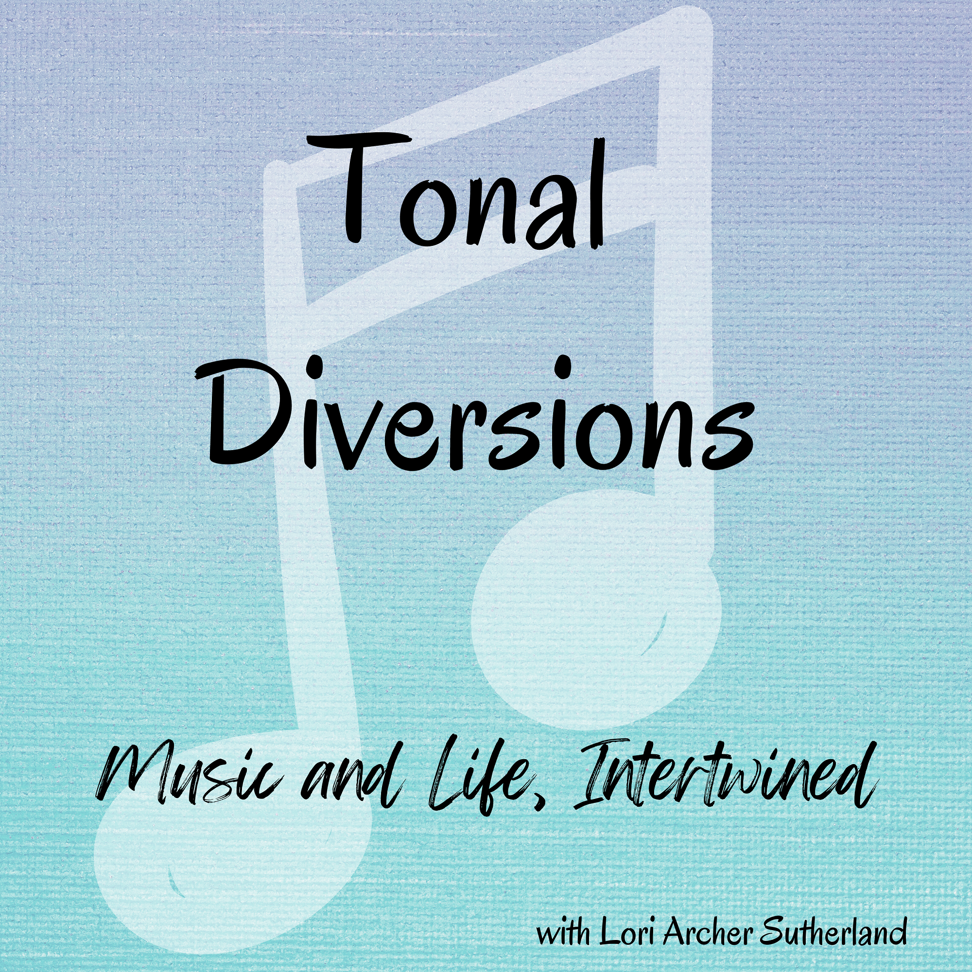 Tonal Diversions with Lori Archer Sutherland