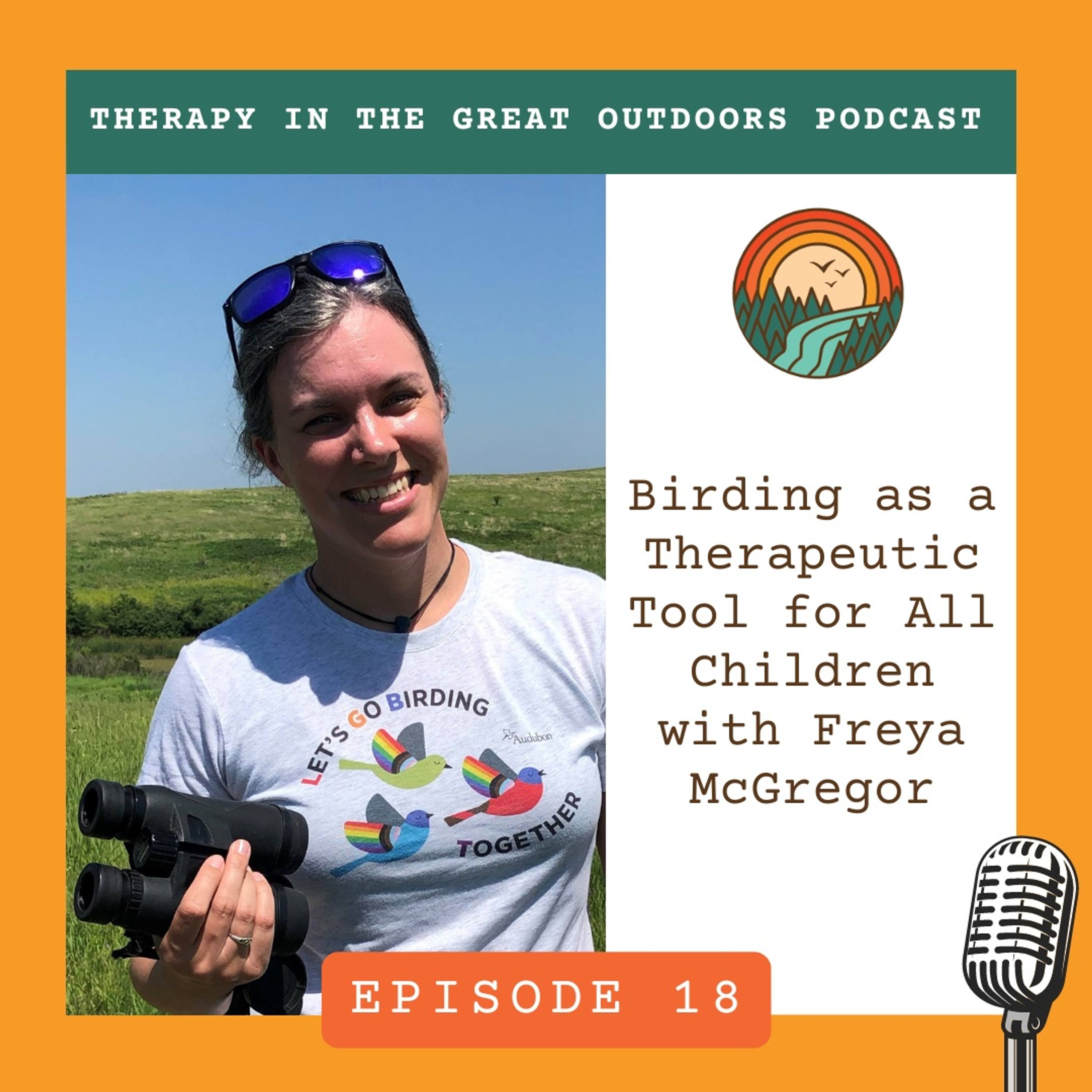 18: Birding as a Therapeutic Tool for All Children with Freya McGregor