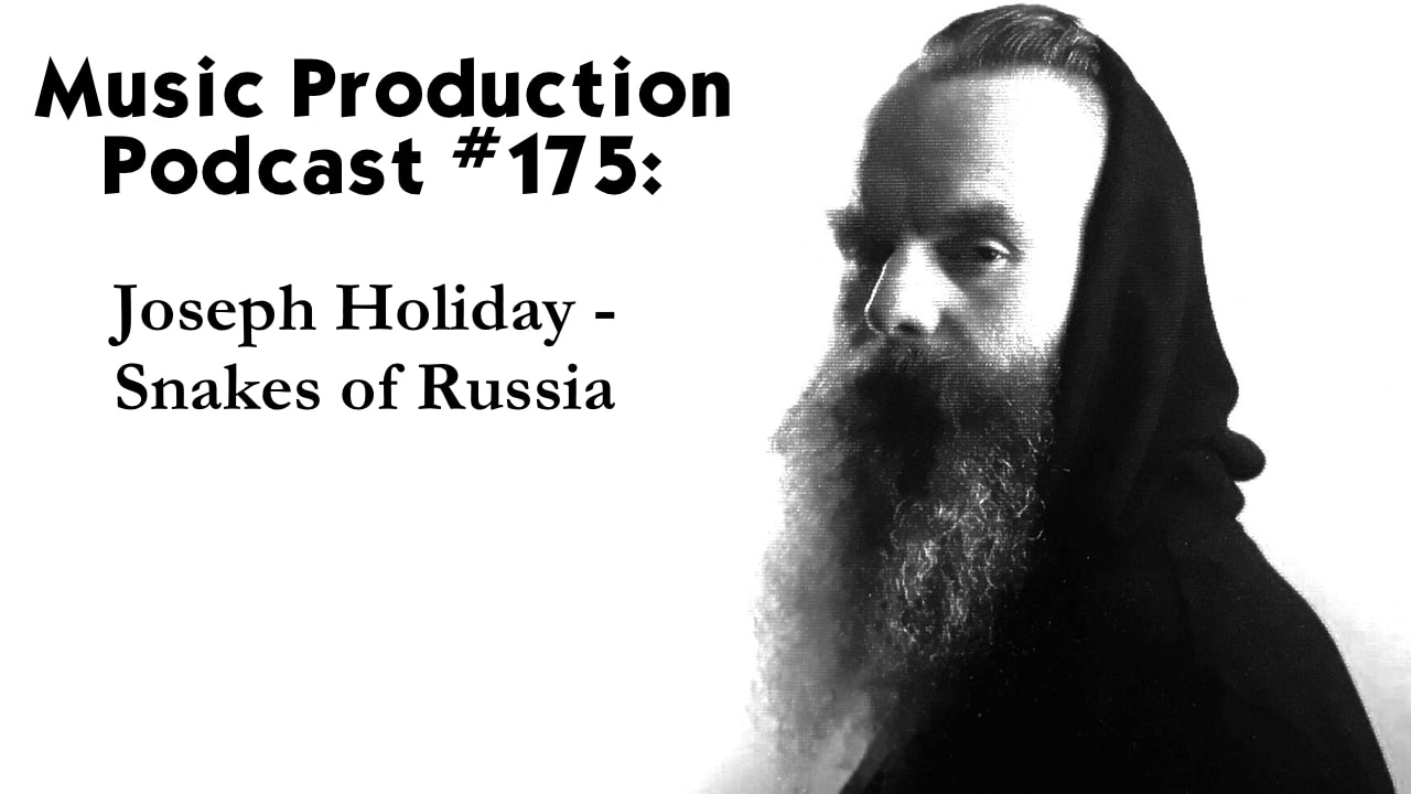 #175: Joseph Holiday - Snakes of Russia