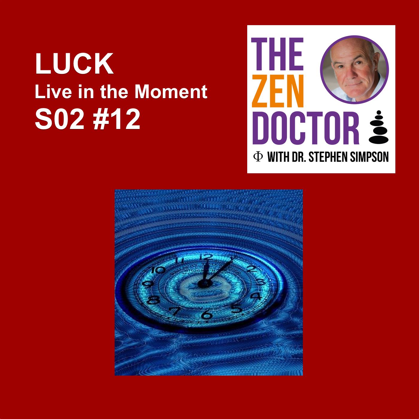 LUCK - Live in the Moment. S02 #12