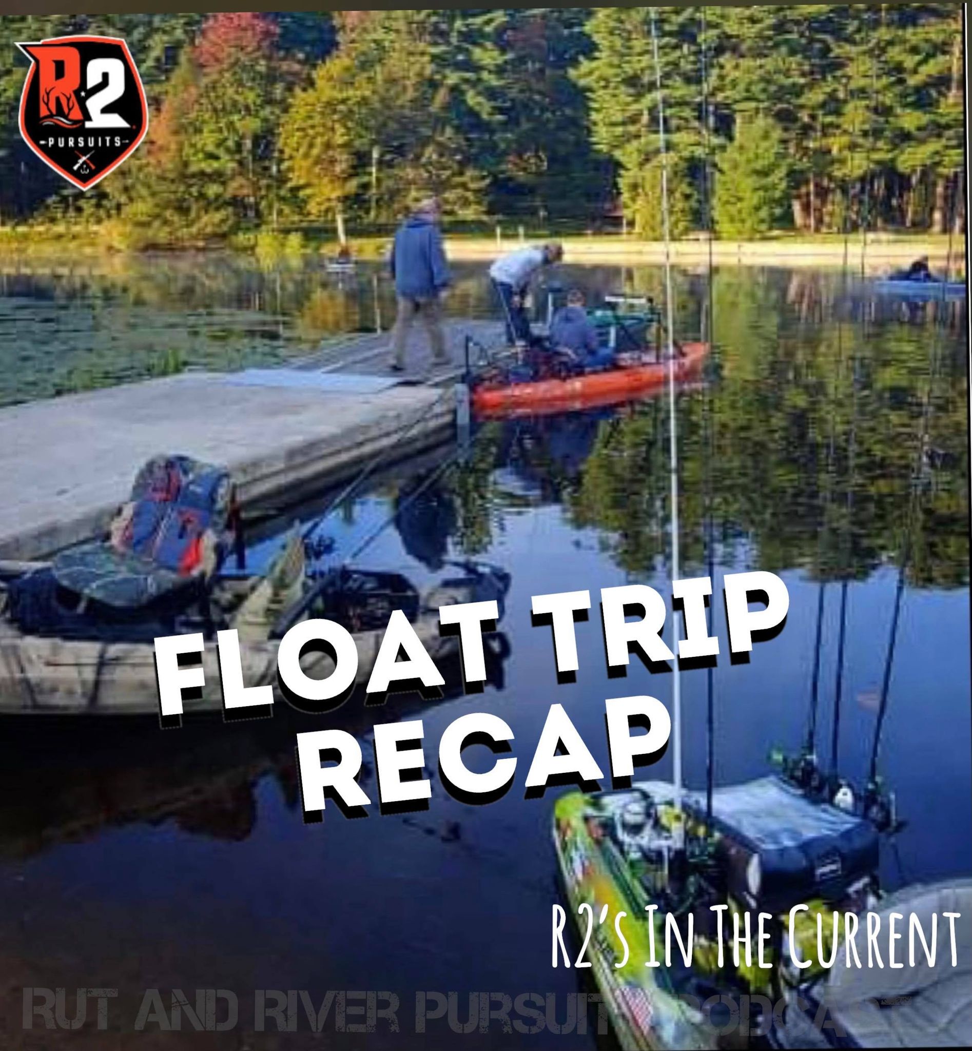 Float Trip Recap - R2's In The Current