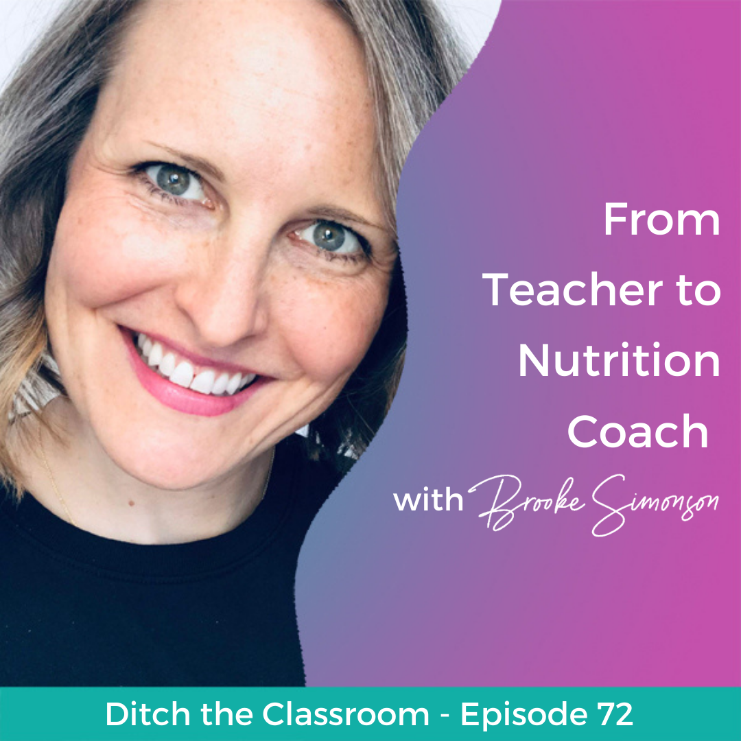 72 // From Teacher to Nutrition Coach with Brooke Simonson