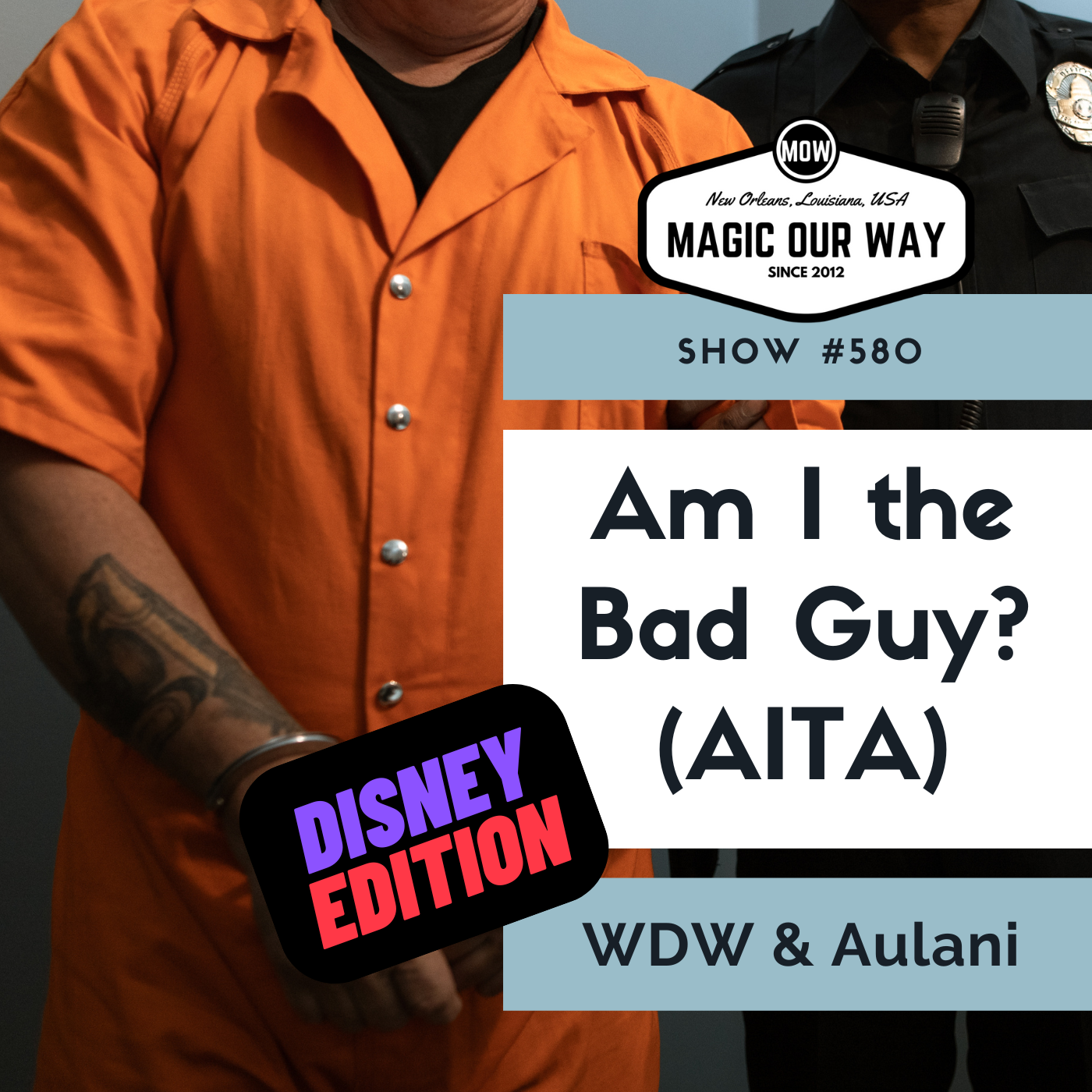 cover of episode Am I The Bad Guy (AITA)? Walt Disney World & Aulani - MOW #580