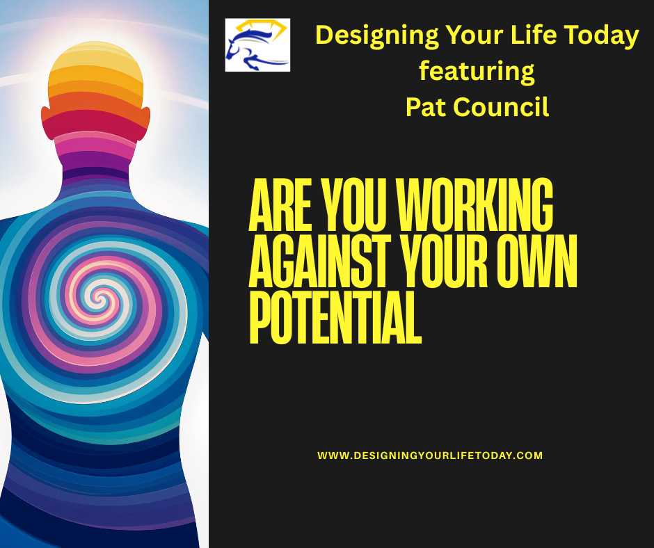 Are You Working Against Your Own Potential