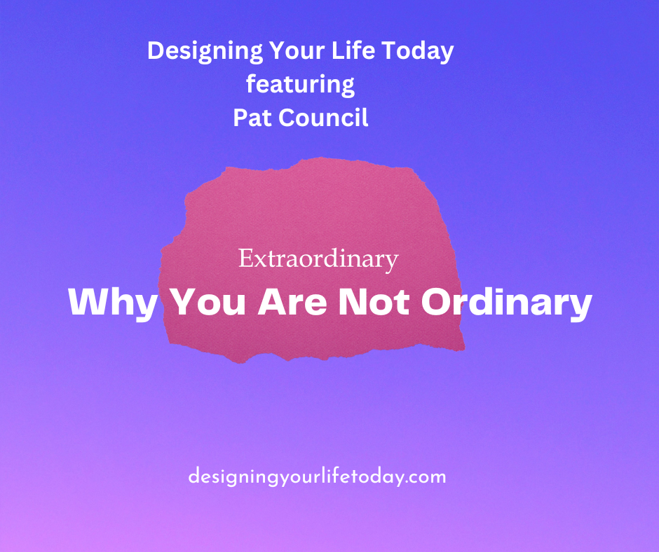 Why You Are Not Ordinary
