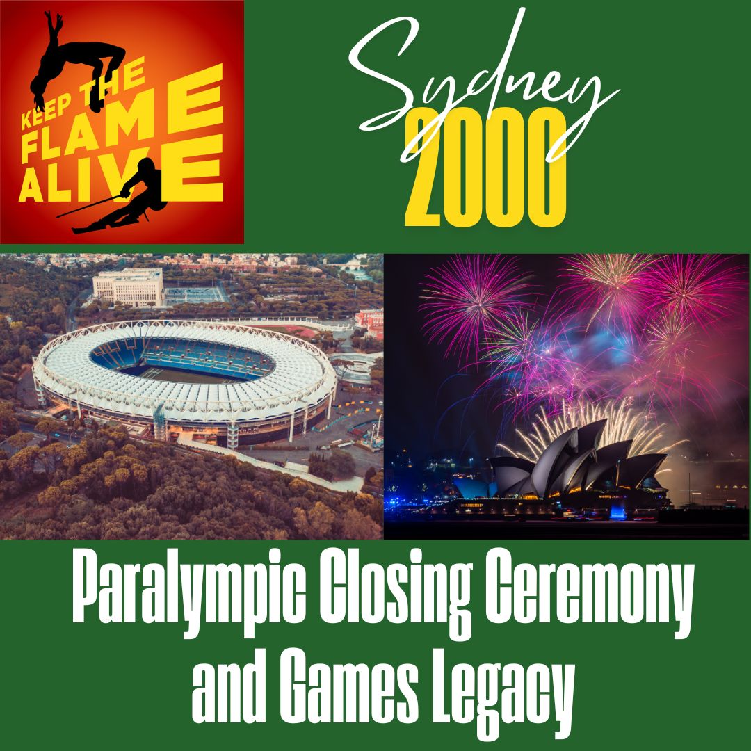 Sydney 2000: Paralympic Closing Ceremony and Games Legacy Sydney 2000: Paralympic Closing Ceremony and Games Legacy