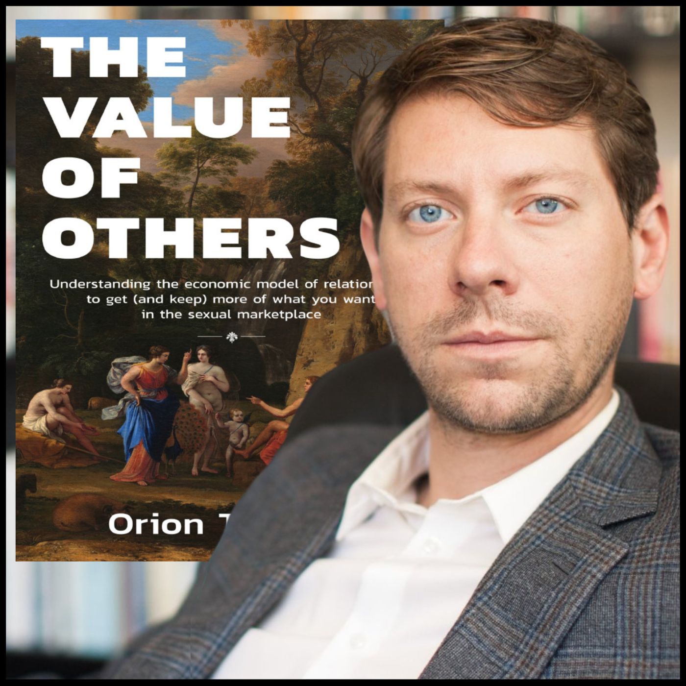 2230: The Economics of Relationships: Insights from 'The Value of Others' Author Psychologist Dr. Orion Taraban