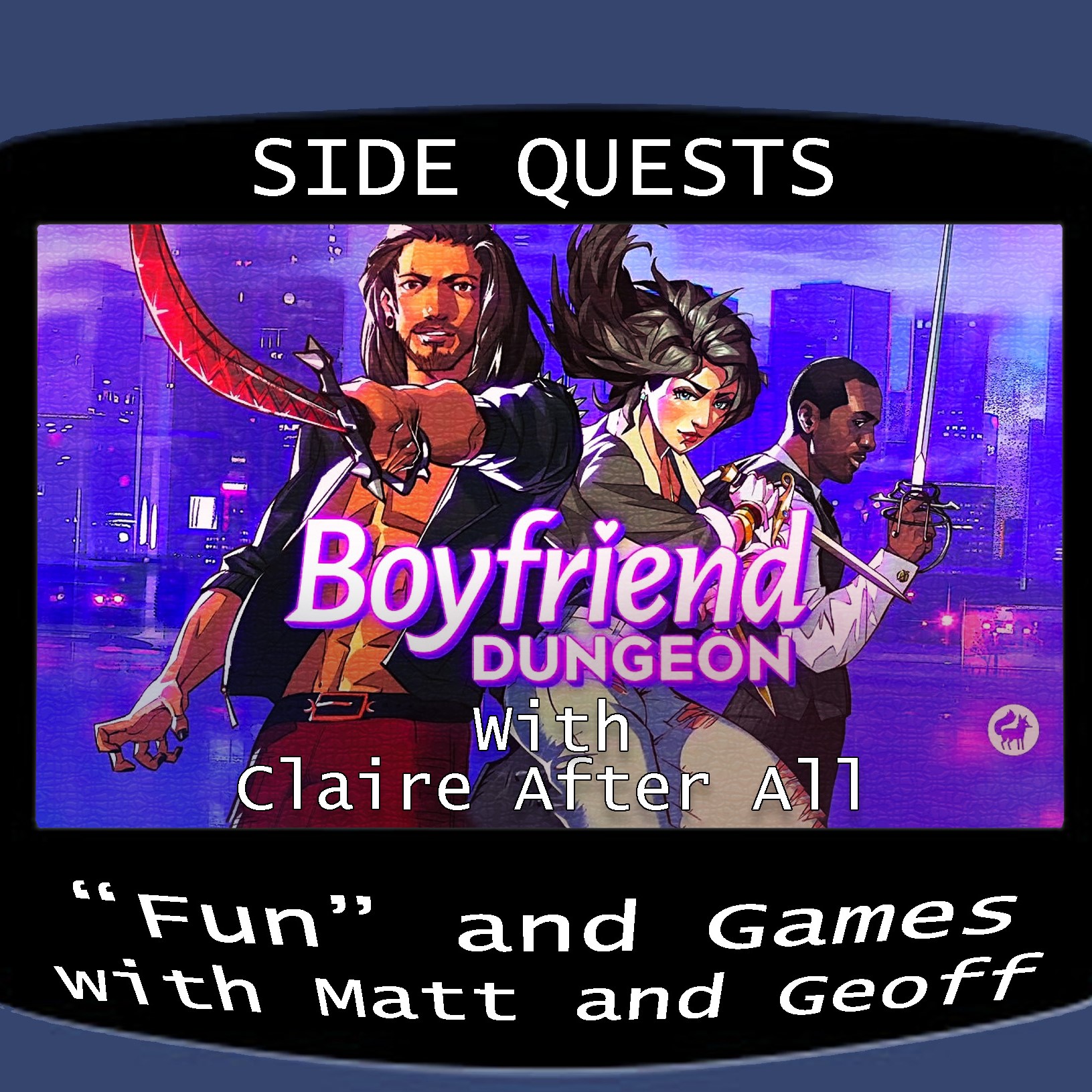 Side Quests Episode 397: Boyfriend Dungeon with Claire After All