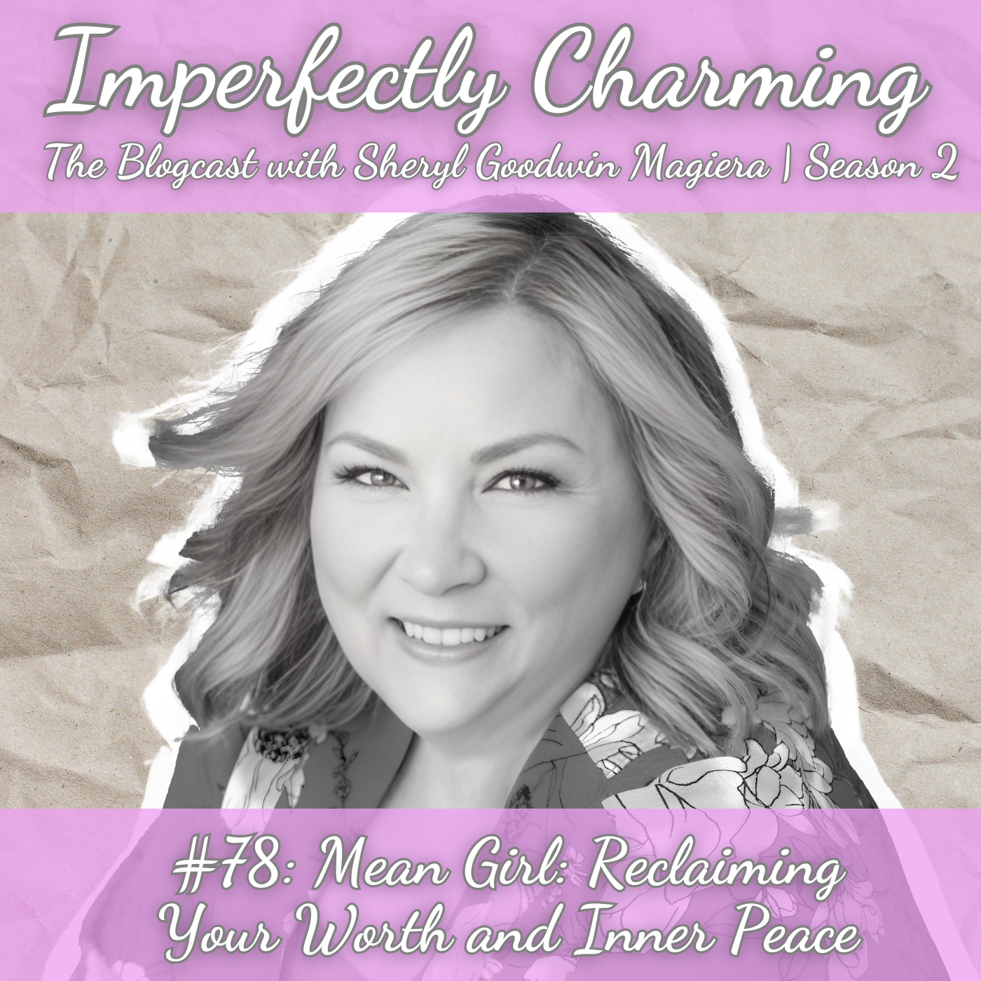 Imperfectly Charming with Sheryl Goodwin Magiera