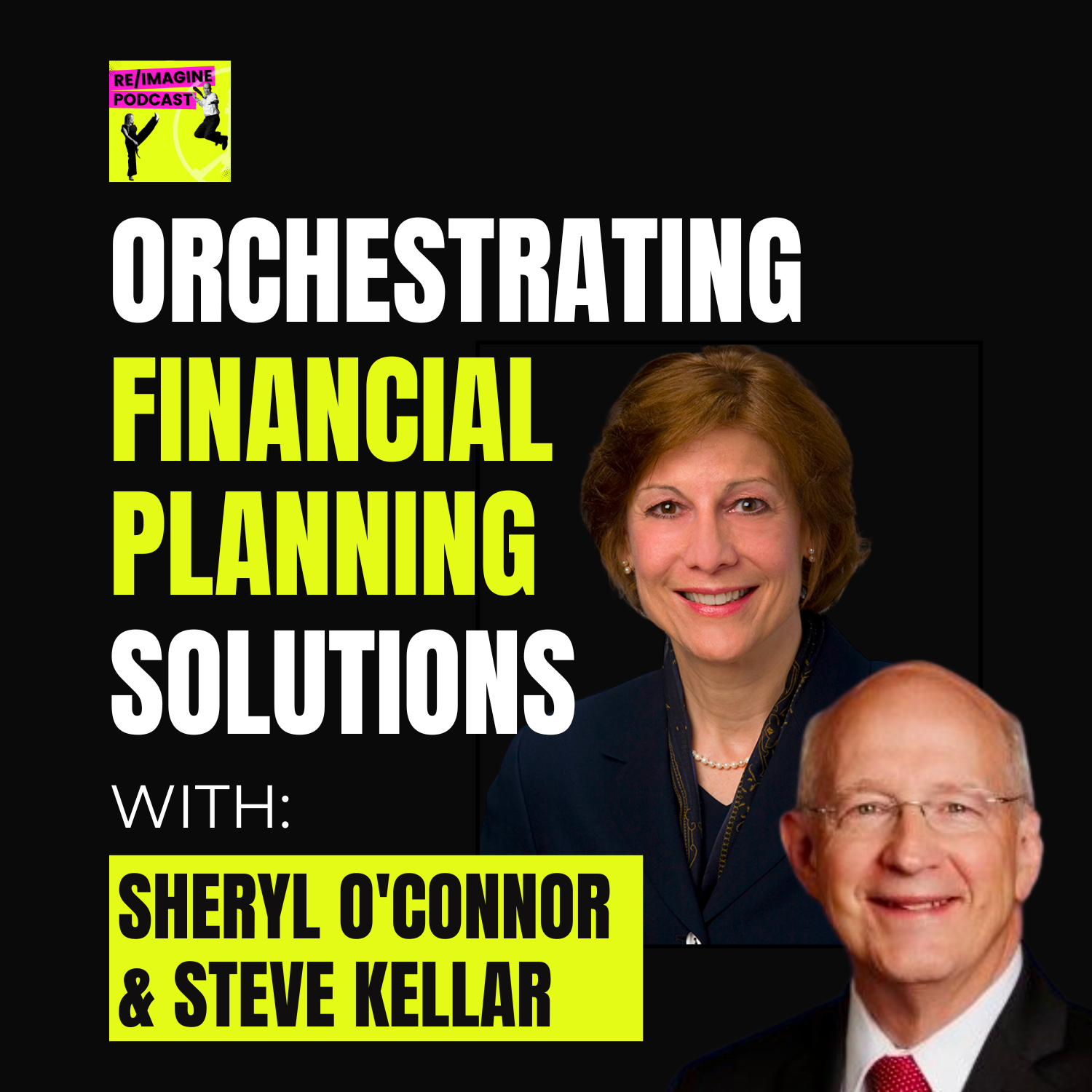 115 Orchestrating Financial Planning Solutions For Advisors with Sheryl O'Connor and Steve Kellar