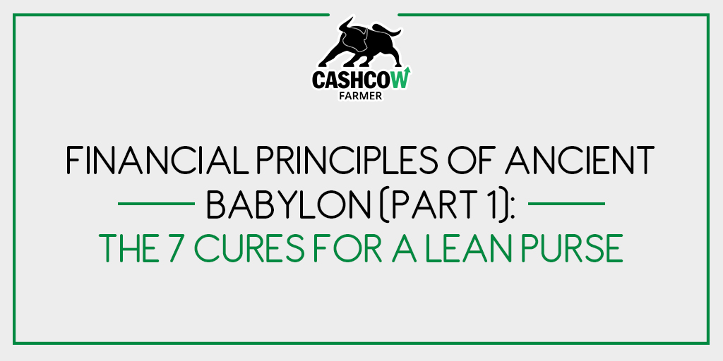 Ep 46: Financial Principles of Ancient Babylon (Part 1): The 7 Cures For A Lean Purse
