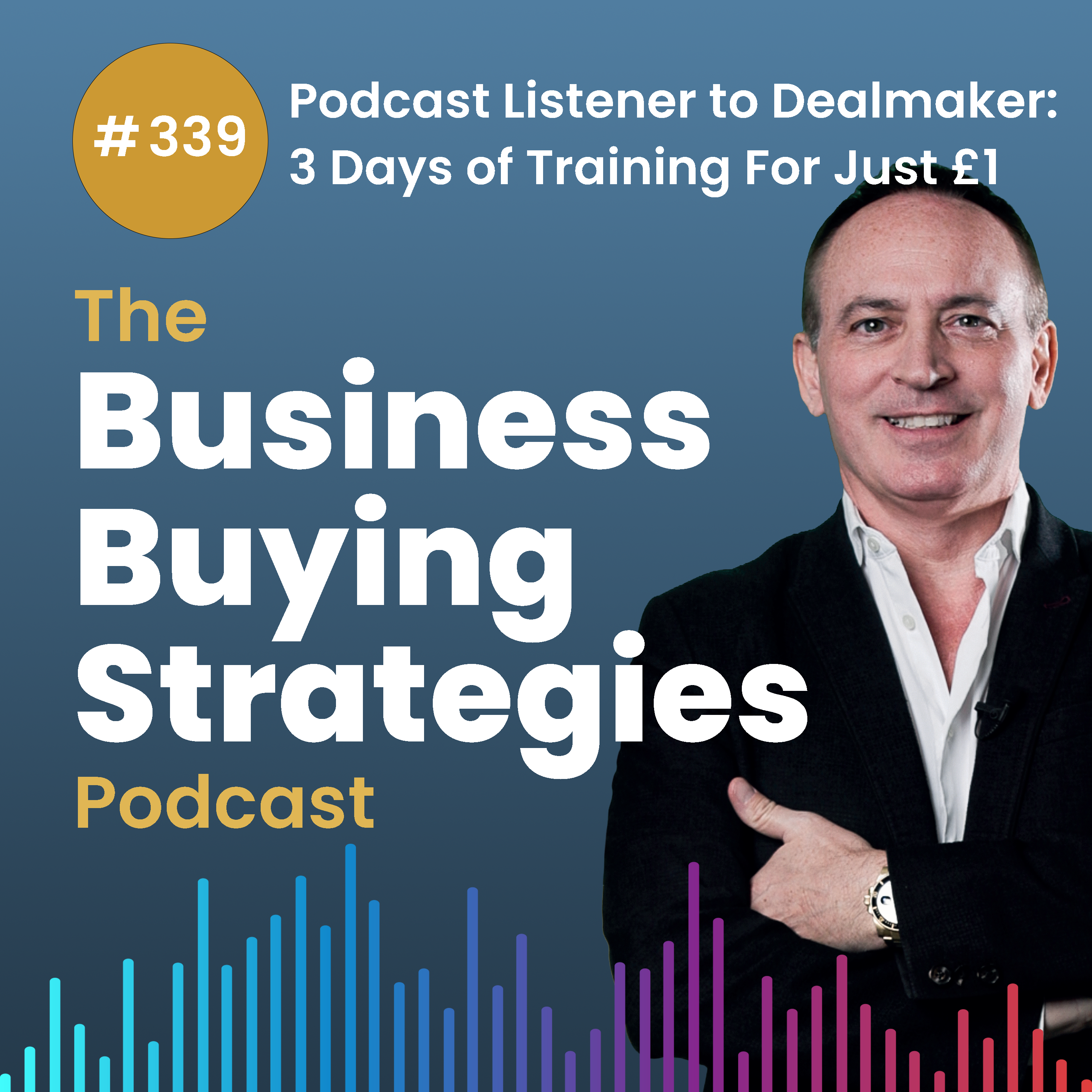 #339 From Podcast Listener to Dealmaker: The Fast-Track Path to Your First Acquisition