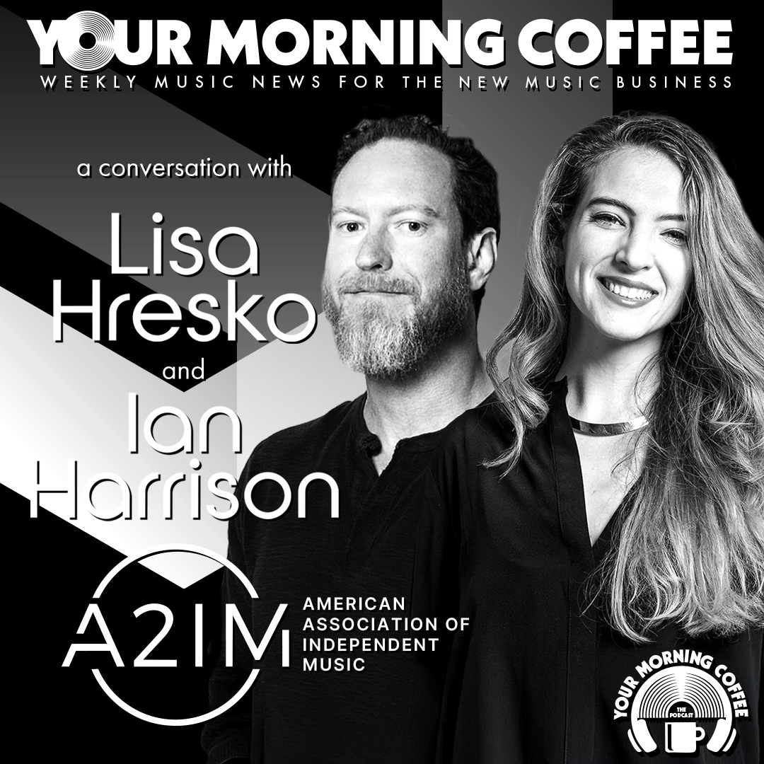 YMC Special Episode - A Conversation With A2IM's Lisa Hresko and Ian Harrison