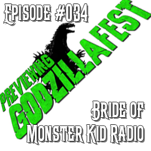 Bride of Monster Kid Radio #034 - Previewing Godzilla Fest 2025