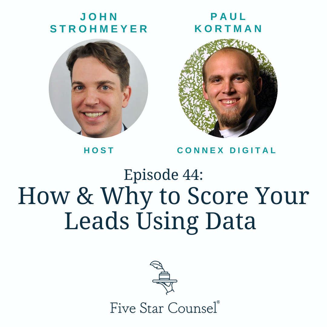 44. How and Why to Score Your Leads Using Data w/ Paul Kortman