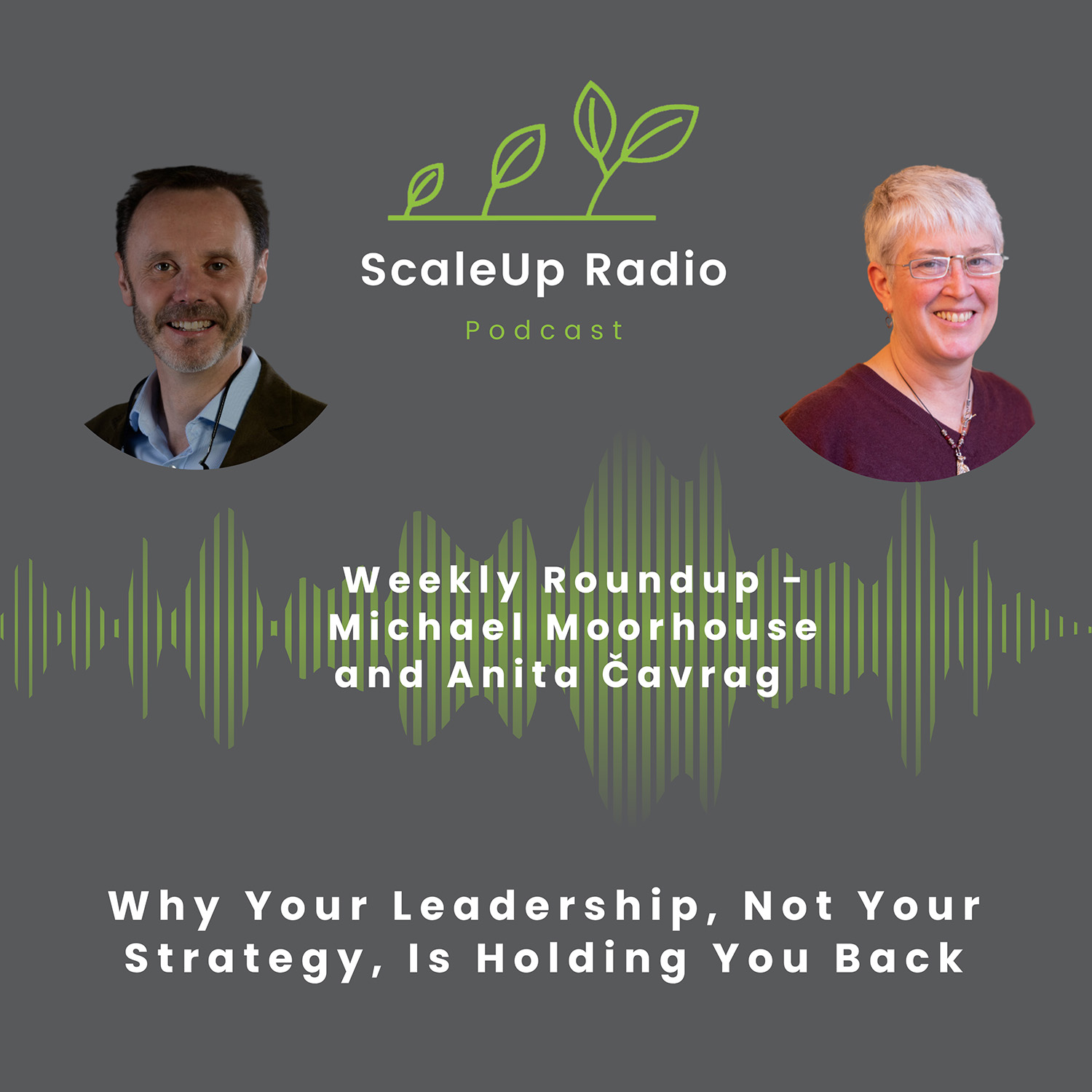 Episode #596 - ScaleUp Short - Why Your Leadership, Not Your Strategy, Is Holding You Back — ScaleUp Radio Episode #596