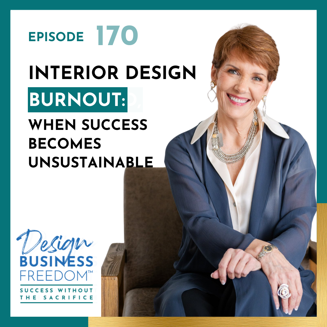 170: Interior Design Burnout: When Success Becomes Unsustainable