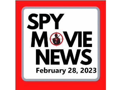 Spy Movie News - February 28 2023 - My Spy: The Eternal City, Operation Fortune, Agent Elvis and more!