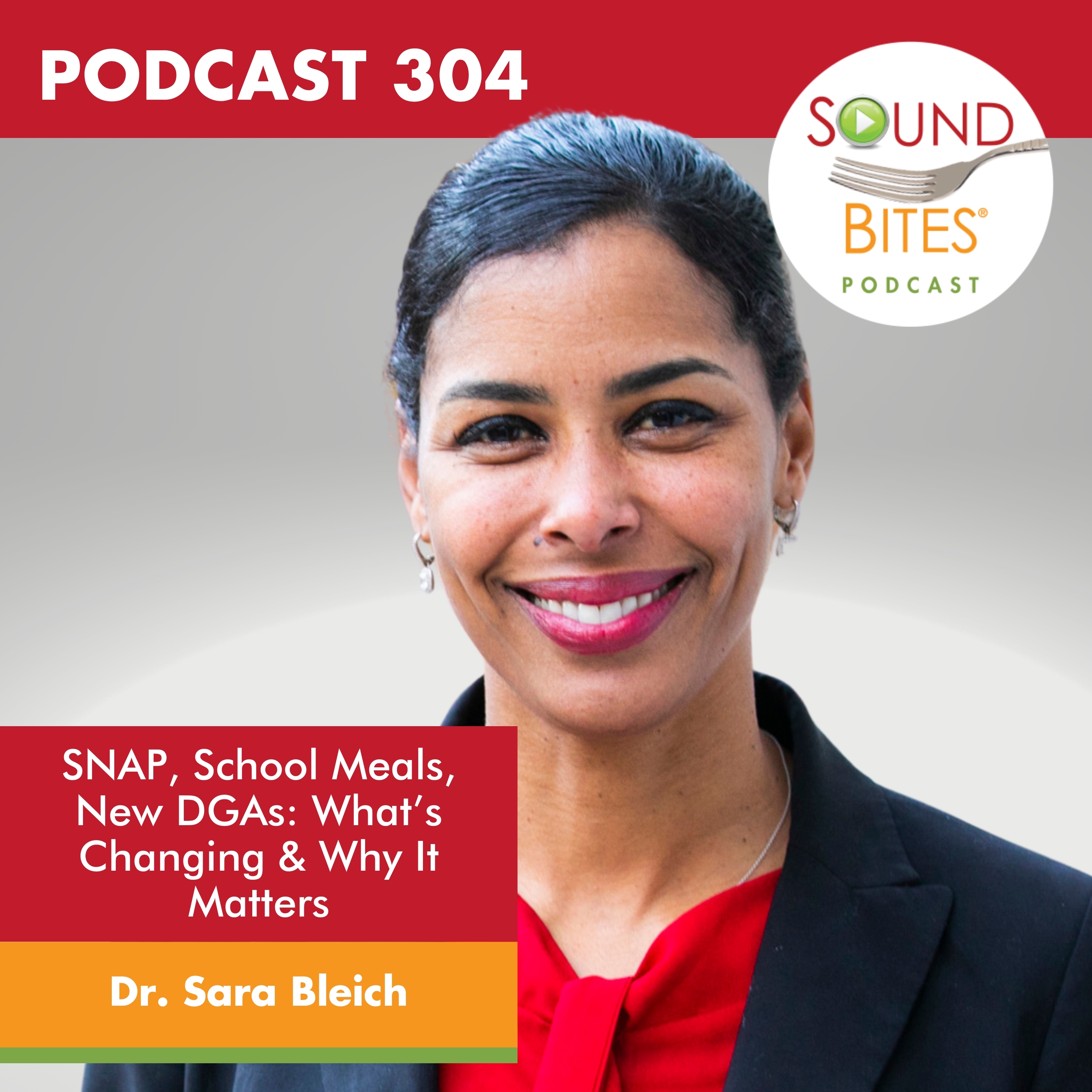 304: SNAP, School Meals, New DGAs: What's Changing & Why It Matters – Dr. Sara Bleich 304: SNAP, School Meals, New DGAs: What's Changing & Why It Matters – Dr. Sara Bleich