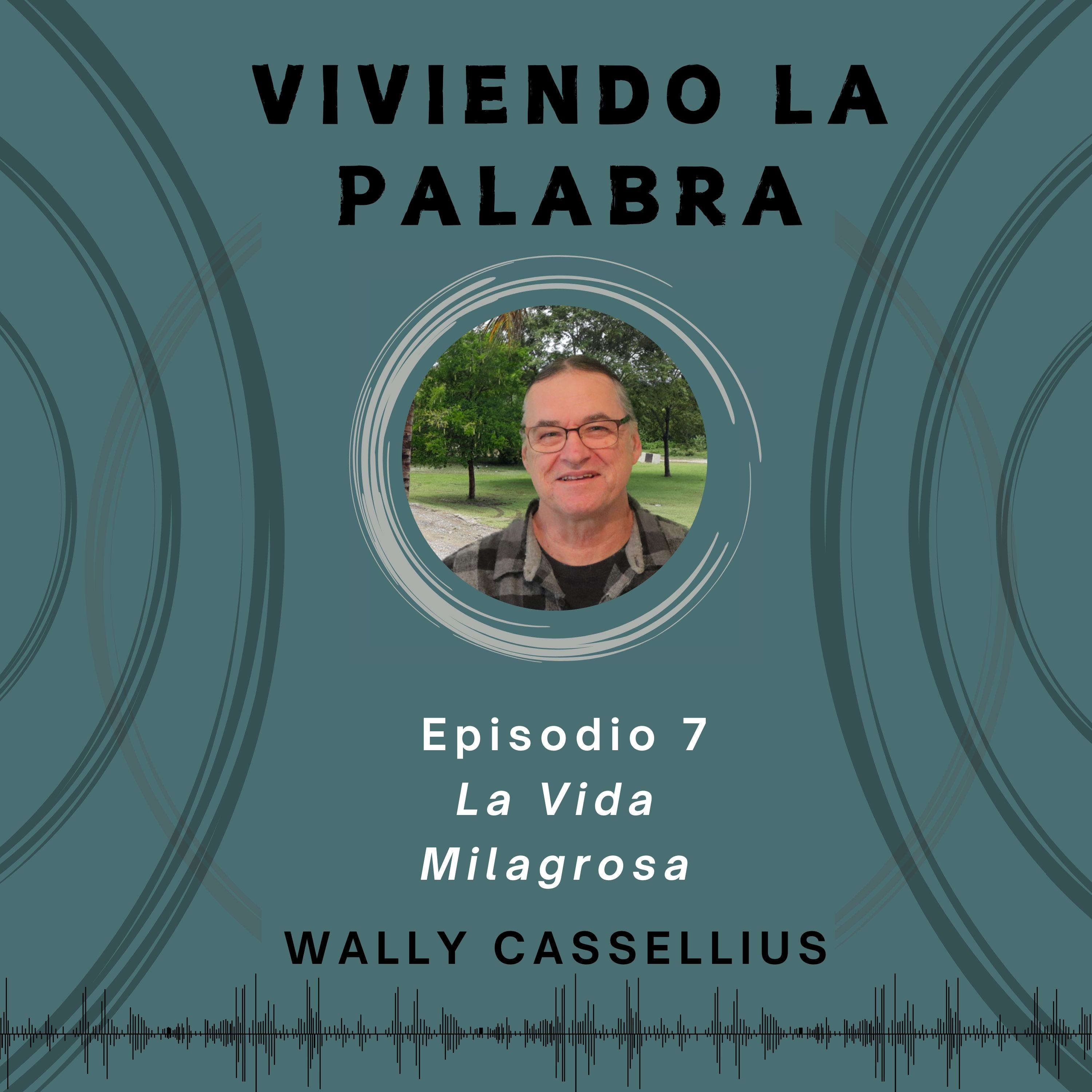 Viviendo la Palabra con Wally Cassellius