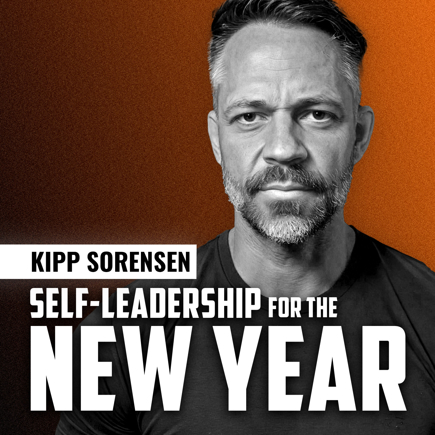 KIPP SORENSEN | Self-leadership for the New Year
