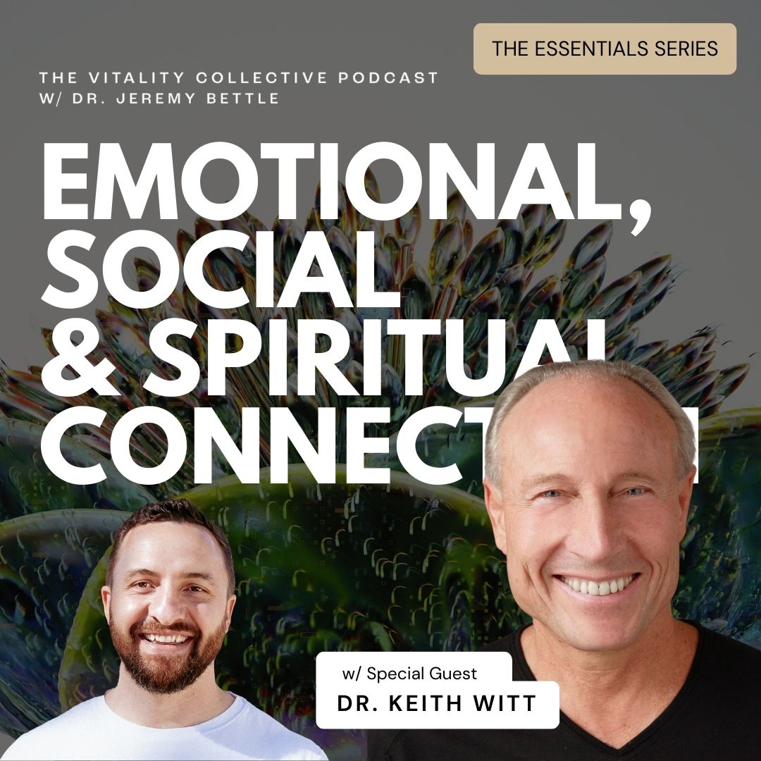 The Vitality Collective Podcast w/Dr. Jeremy Bettle