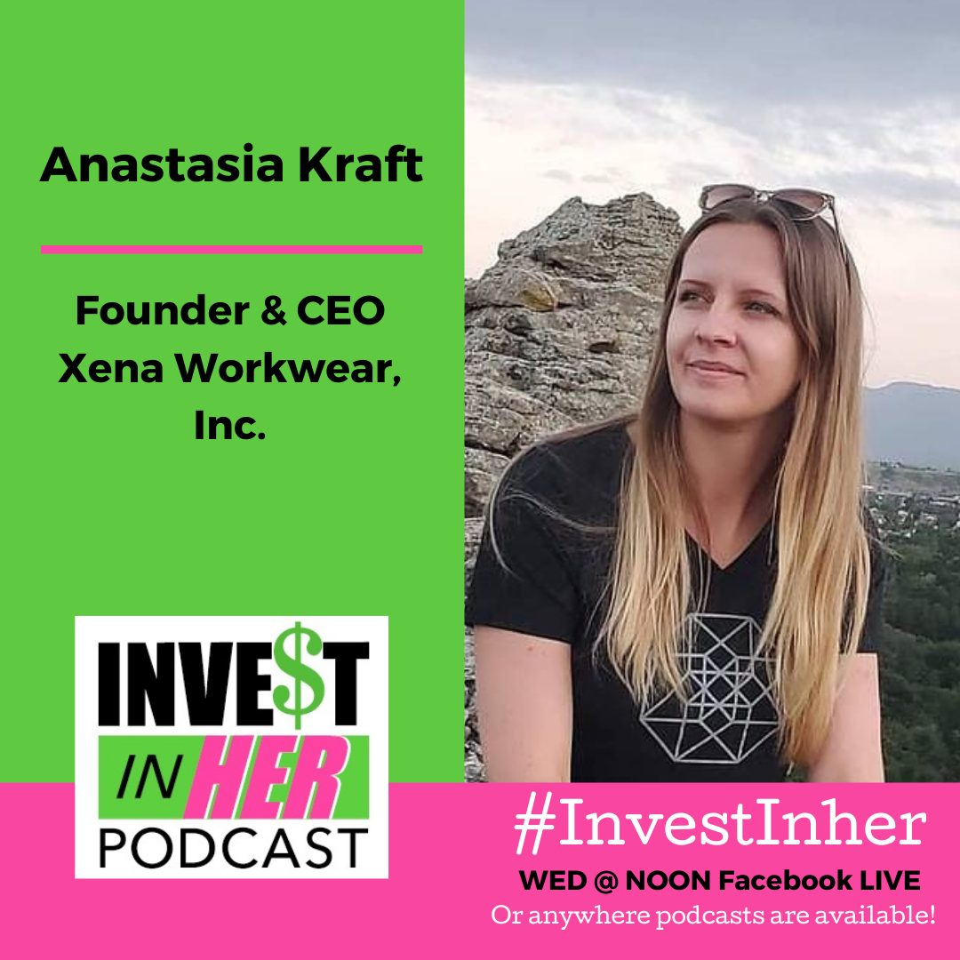 Ep. #241 Women Fashion Entrepreneurs with Xena Workwear Founder & CEO Anastasia Kraft