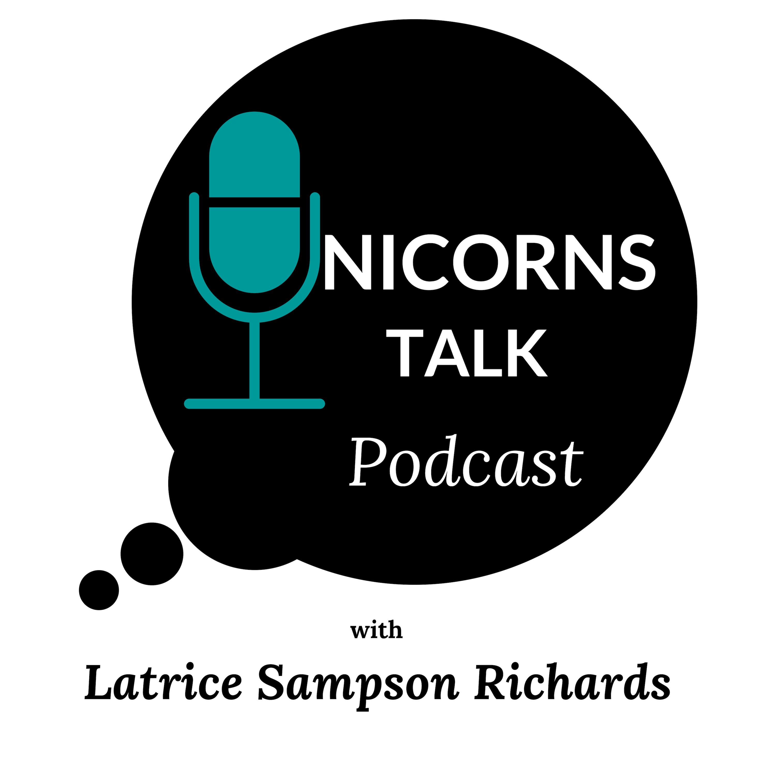 Unicorns Talk Podcast with Latrice Sampson Richards
