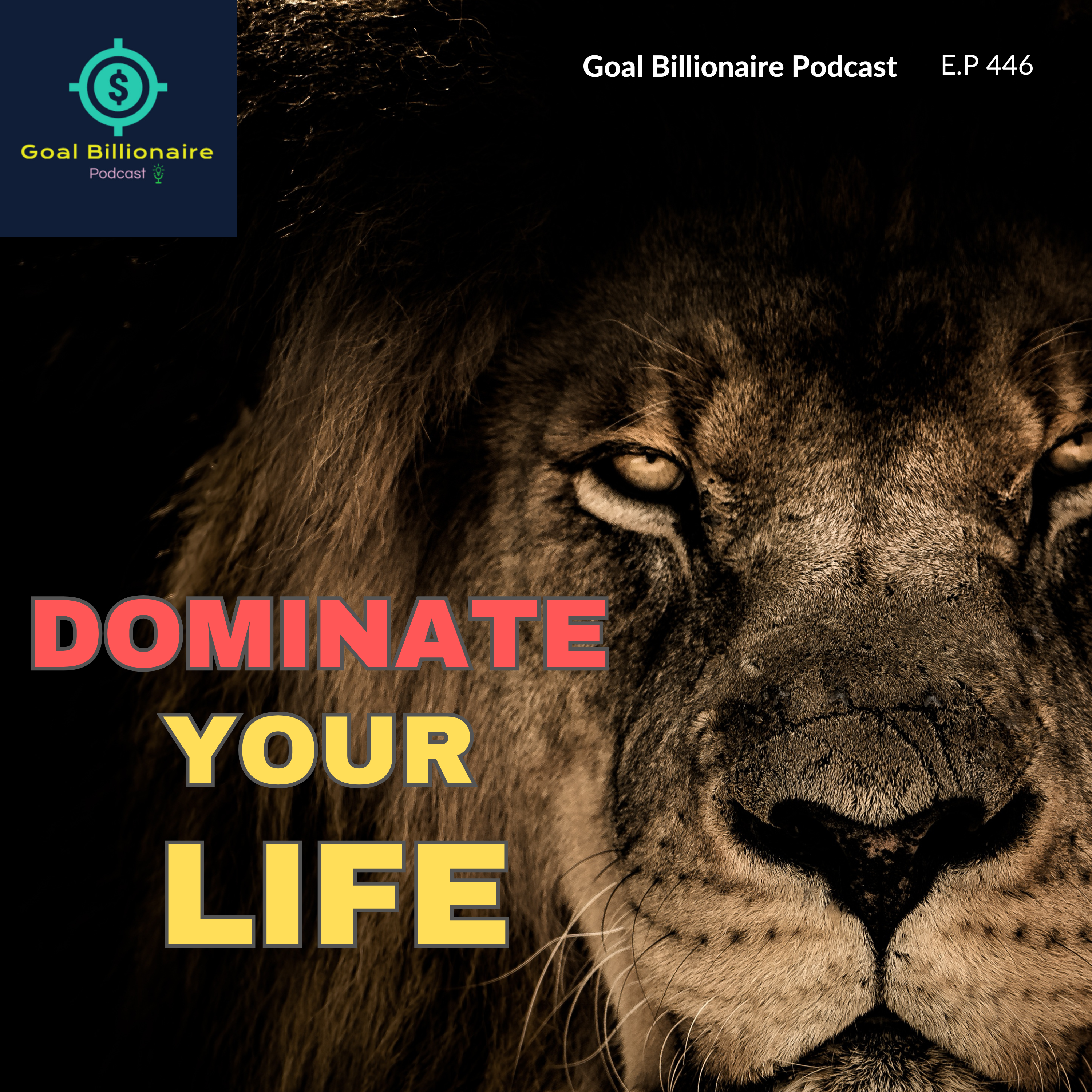 cover of episode Dominate Your Life: Embrace the Grind | Do the Hard Things, The Brutal Truth, Goal Billionaire podcast
