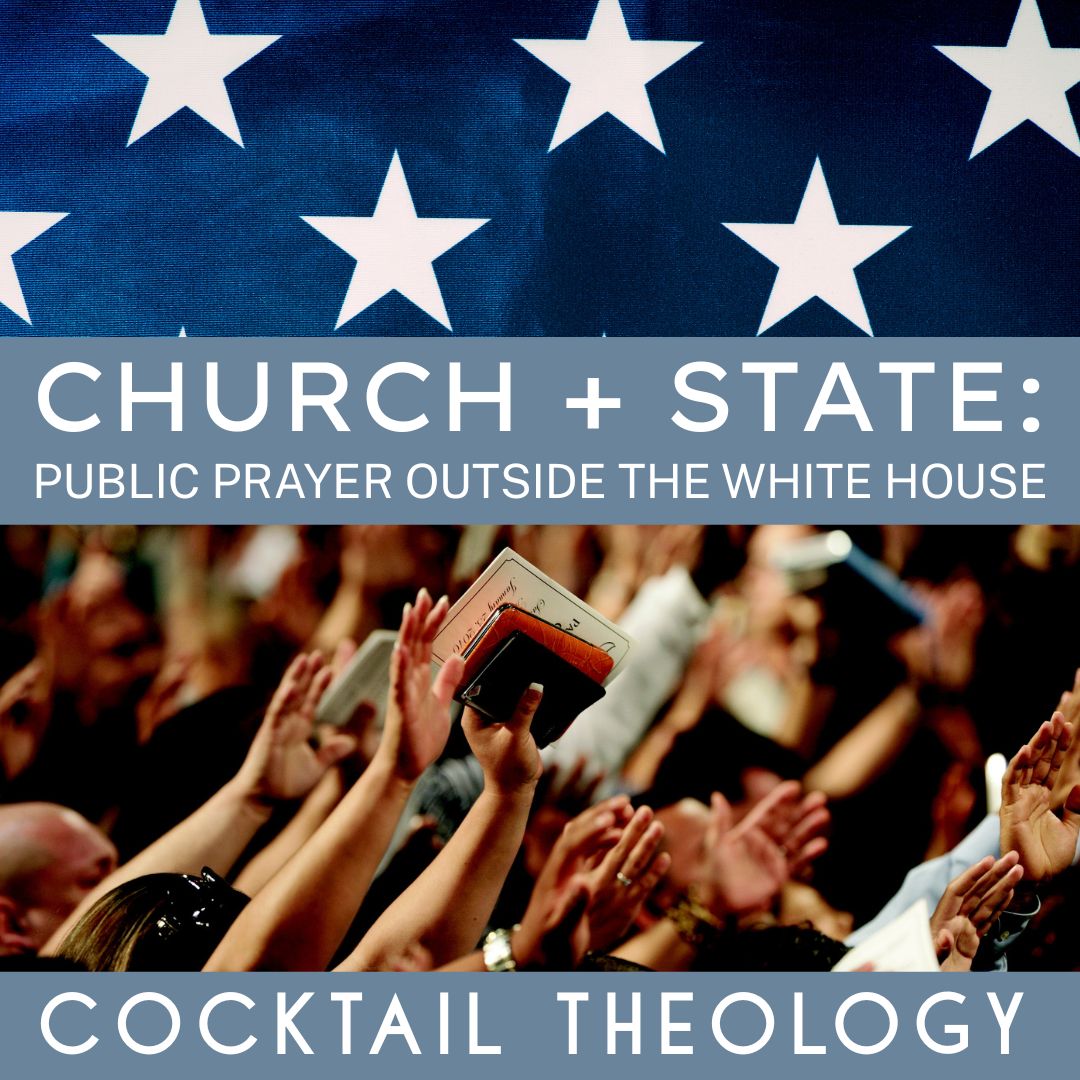 Church + State: Public Prayer Outside The White House