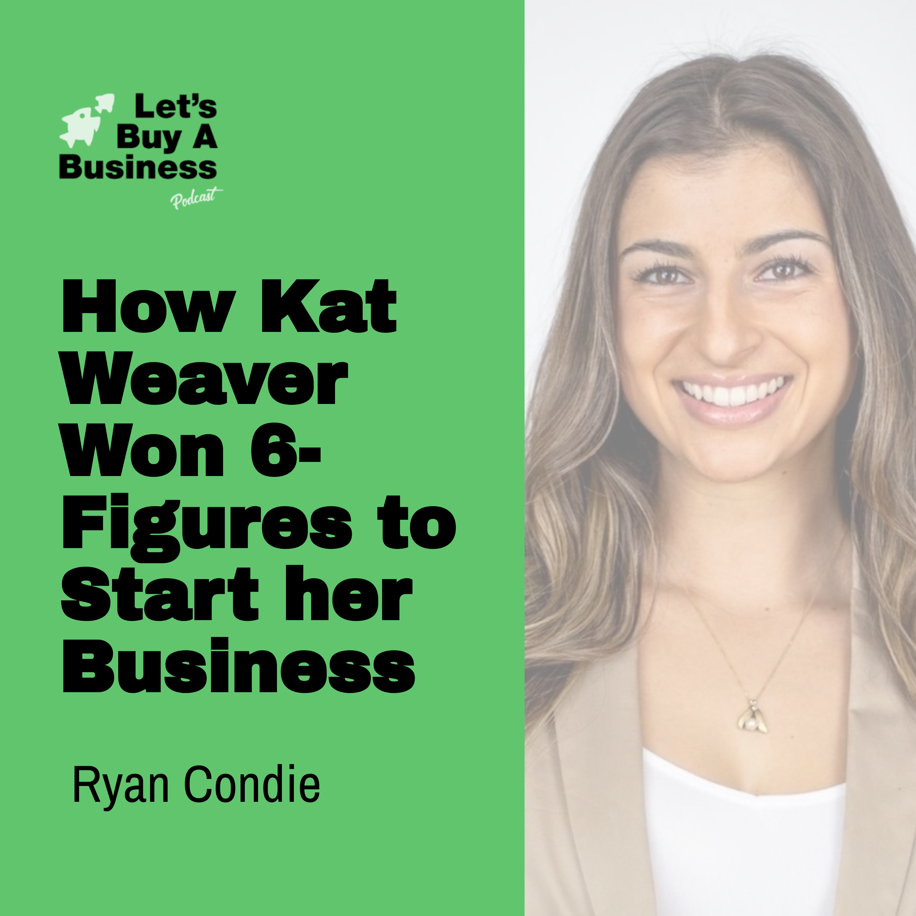 How Kat Weaver Won 6-Figures to Start Her Business