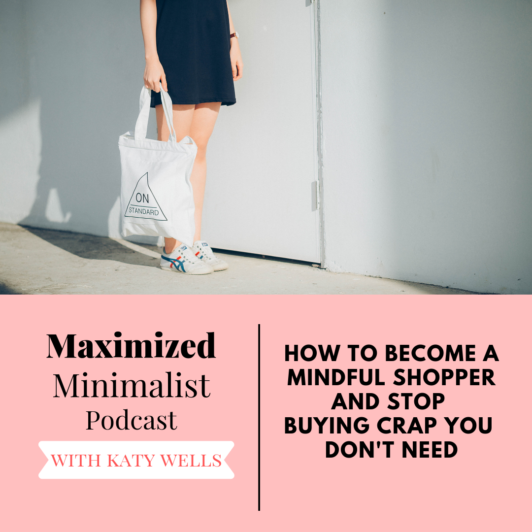 cover of episode 014: How to Become a Mindful Shopper and Stop Buying Crap You Don't Need