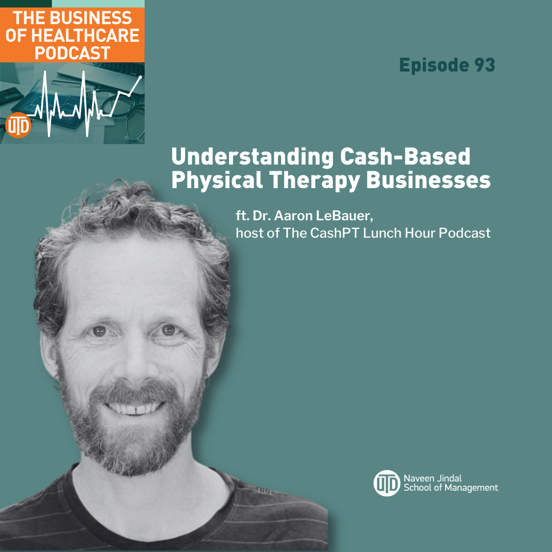 The Business of Healthcare Podcast, Episode 93: Understanding Cash-Based Physical Therapy Businesses