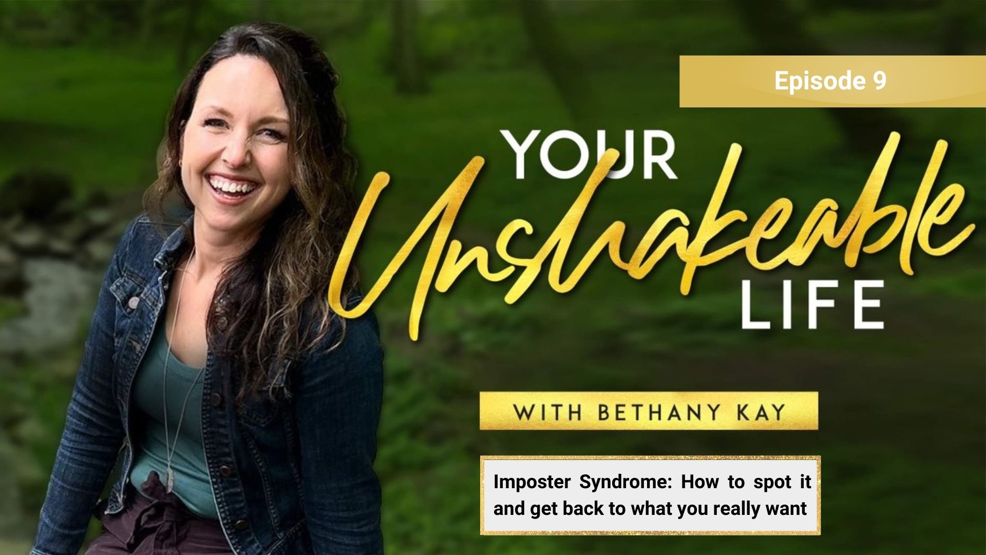 Your Unshakeable Life with Bethany Kay