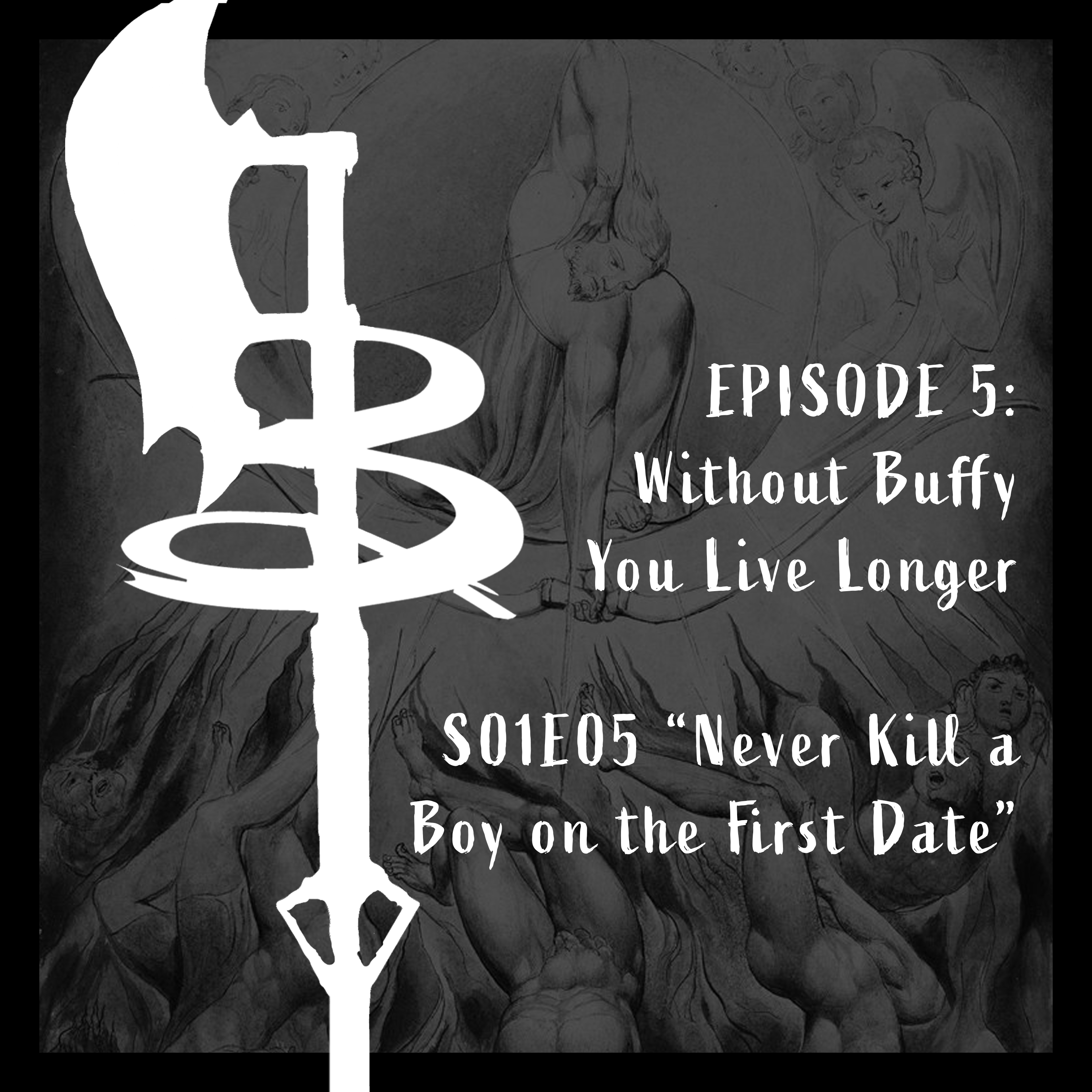 Buffy Boys 005 - Without Buffy You Live Longer (S01E05)