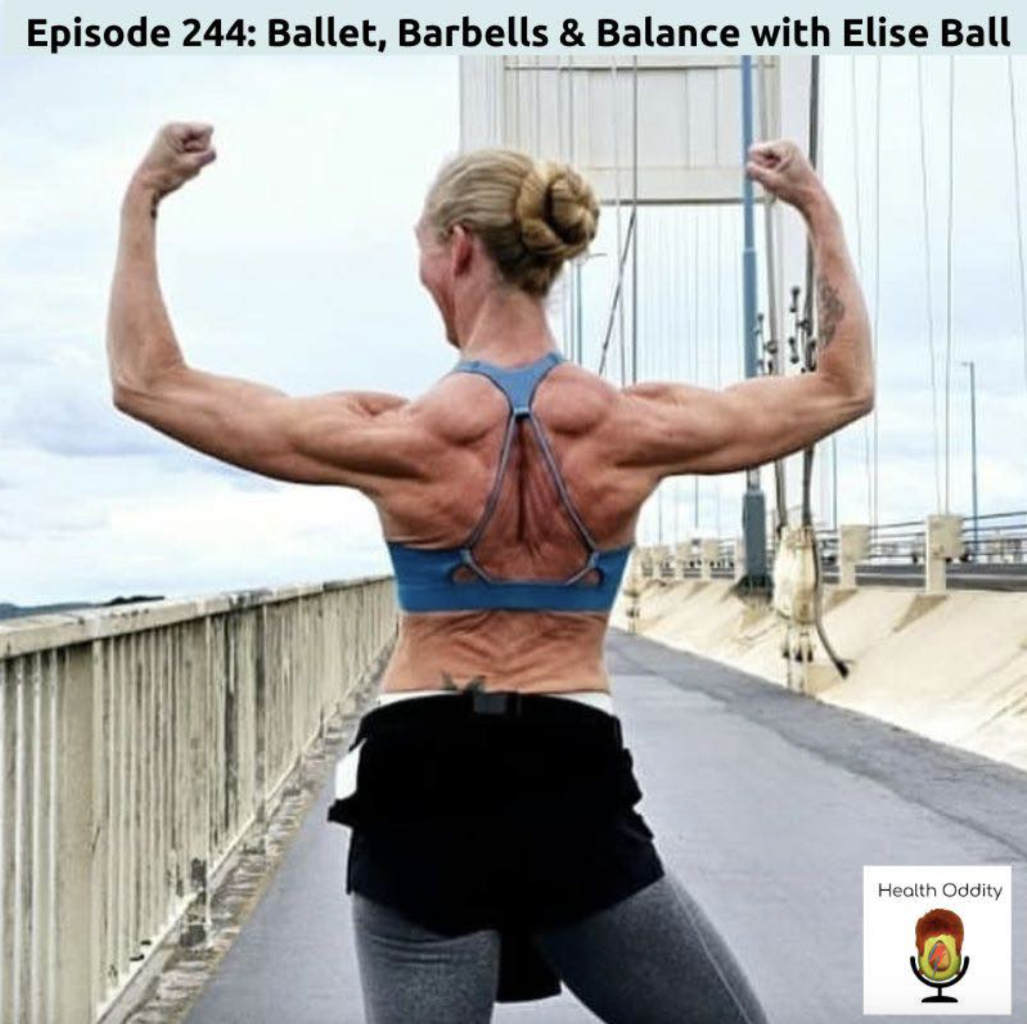#244 Ballet, Barbells & Balance with Elise Ball